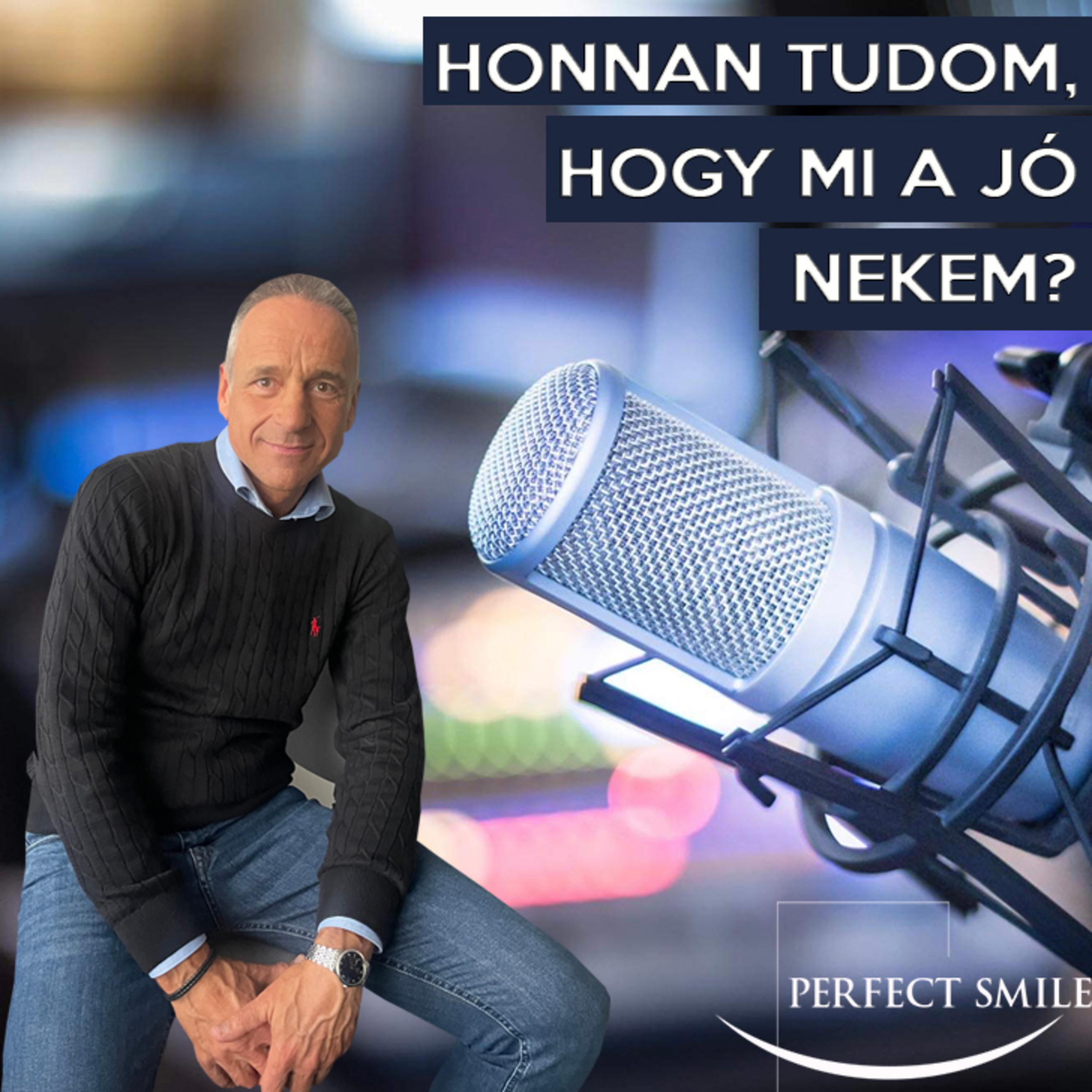 Honnan tudom, hogy mi a jó nekem? // Dr. Balsai (Perfect Smile Podcast) 27. epizód