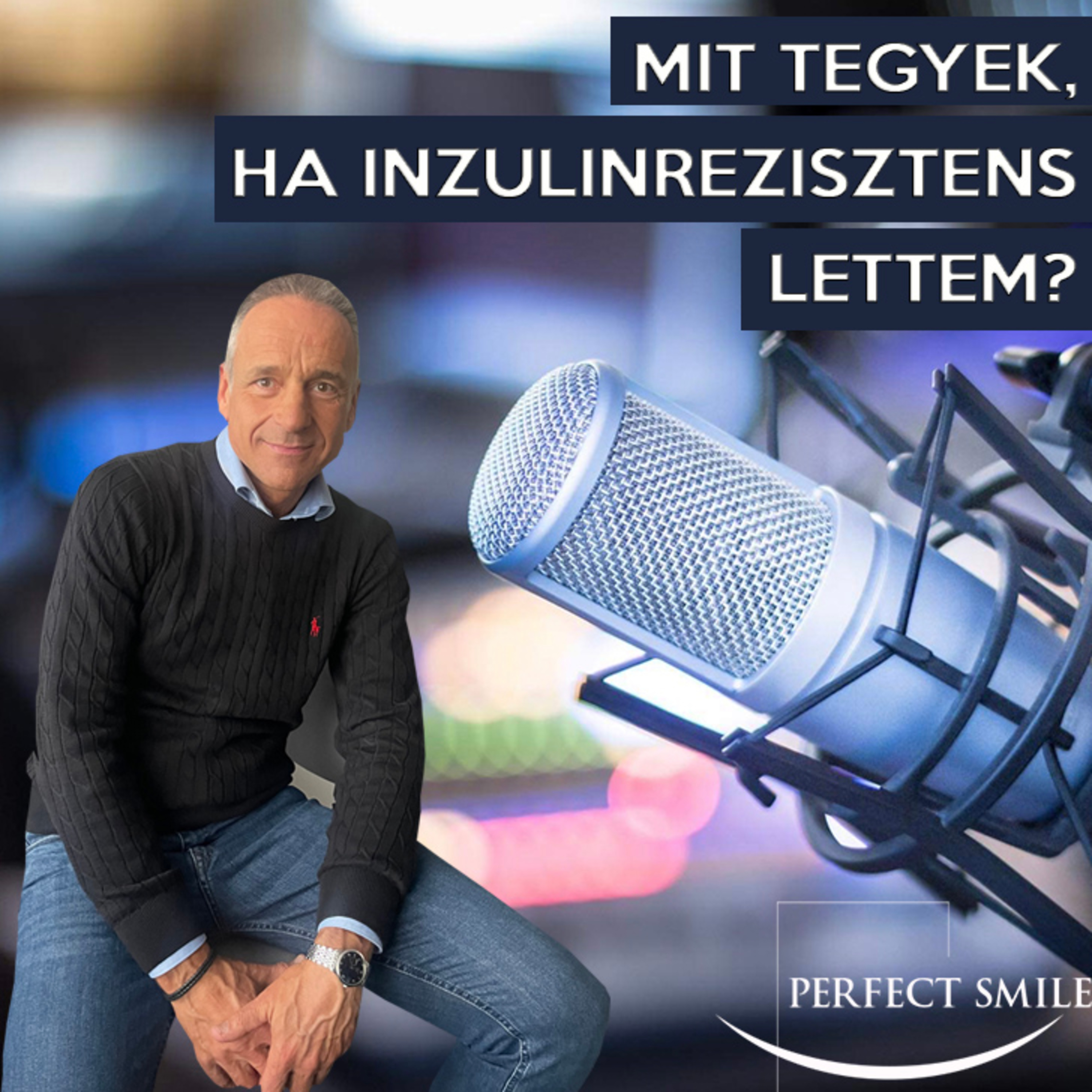 Mit tegyek, ha inzulinrezisztens lettem? // Dr. Balsai (Perfect Smile Podcast) 28. epizód