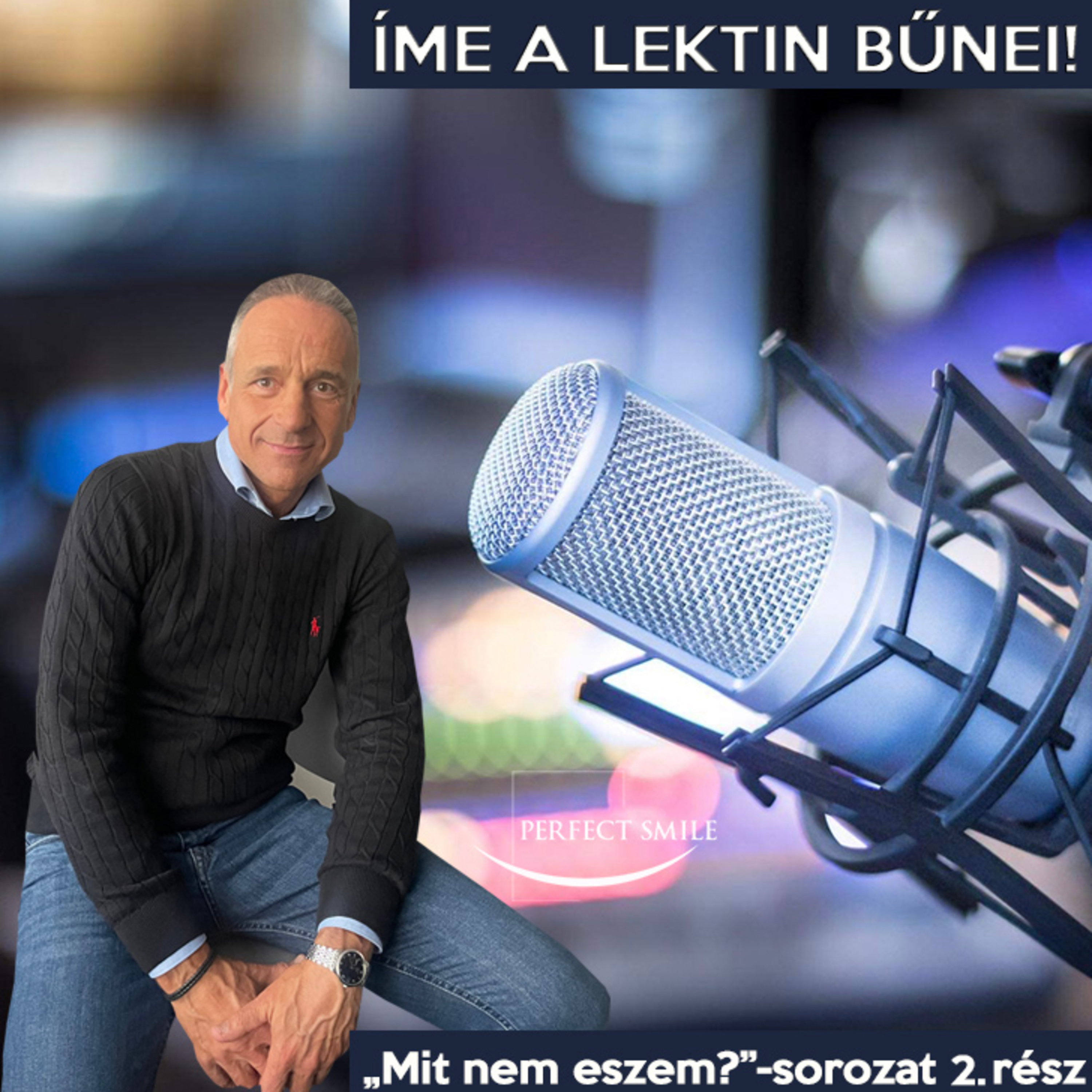 Íme a lektin bűnei! ("Mit nem eszem?" 2. rész) // Dr. Balsai (Perfect Smile Podcast) 30. epizód