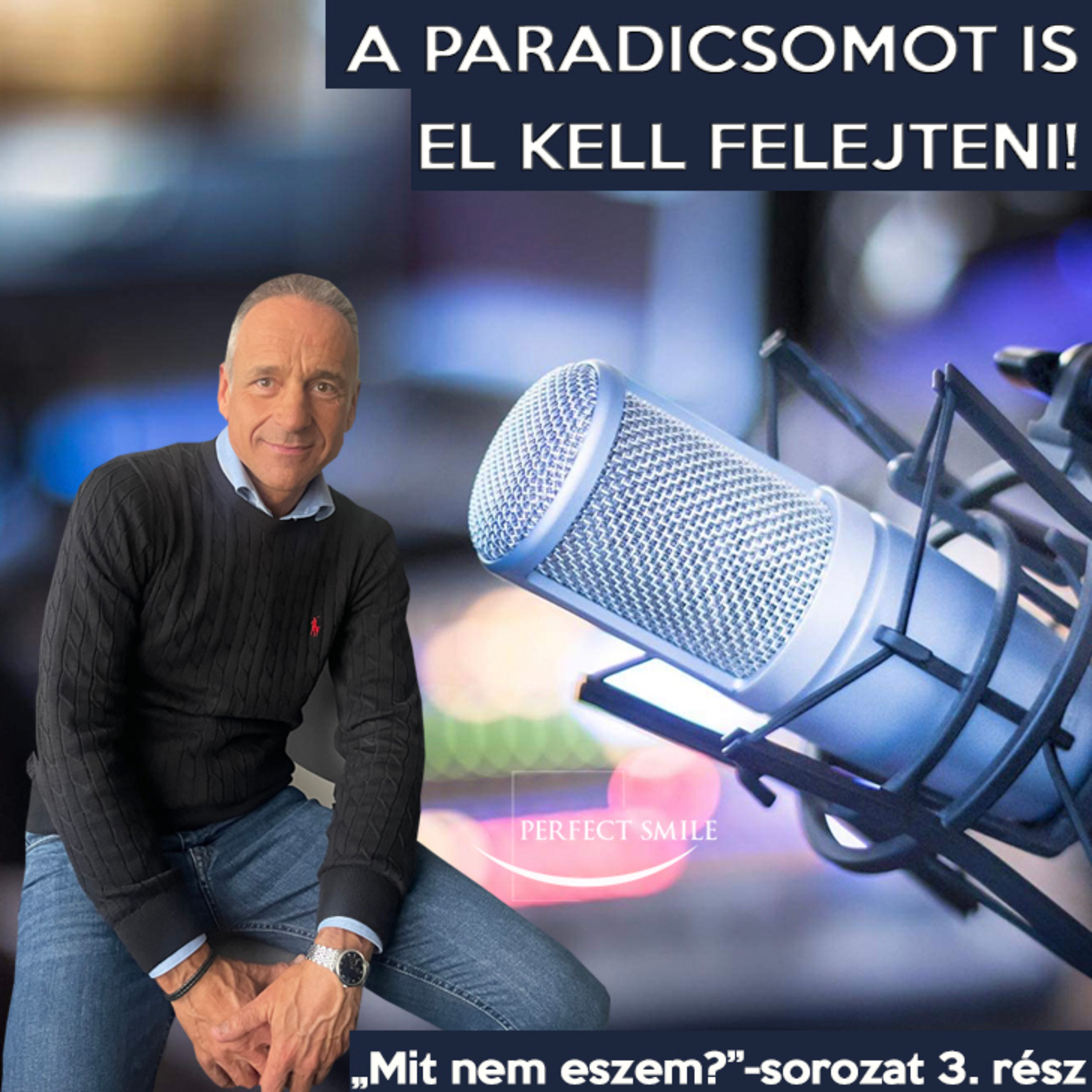 A paradicsomot is el kell felejteni! ("Mit nem eszem?" 3. rész) // Dr. Balsai (Perfect Smile Podcast) 31. epizód