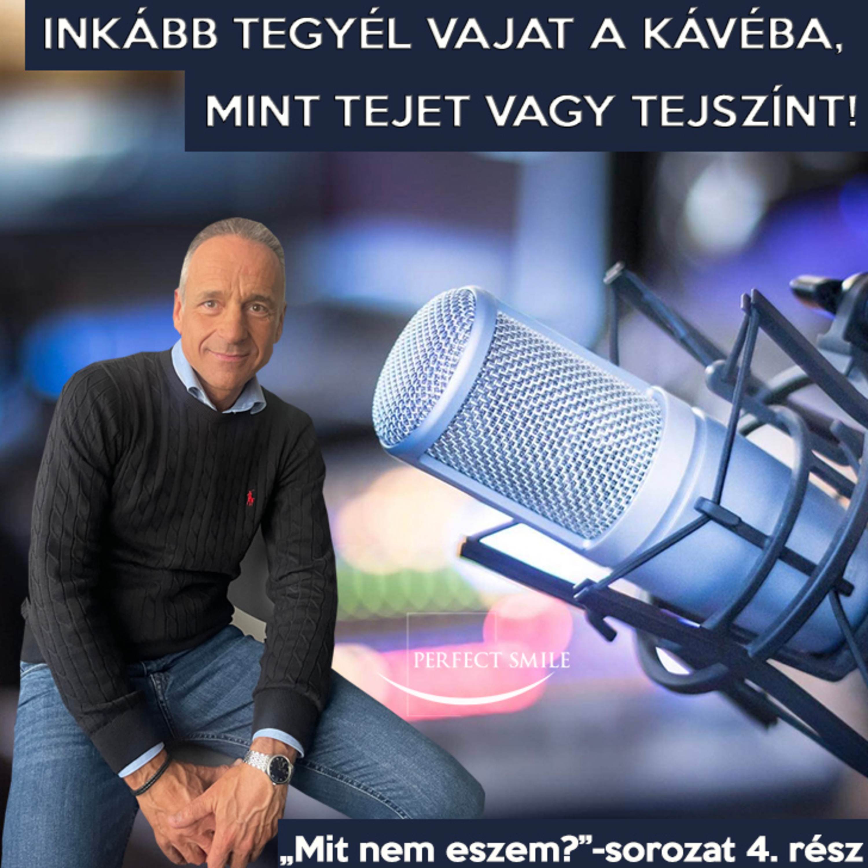 Inkább tegyél vajat a kávéba, mint tejet vagy tejszínt! ("Mit nem eszem?" 4. rész) // Dr. Balsai (Perfect Smile Podcast) 32. epizód