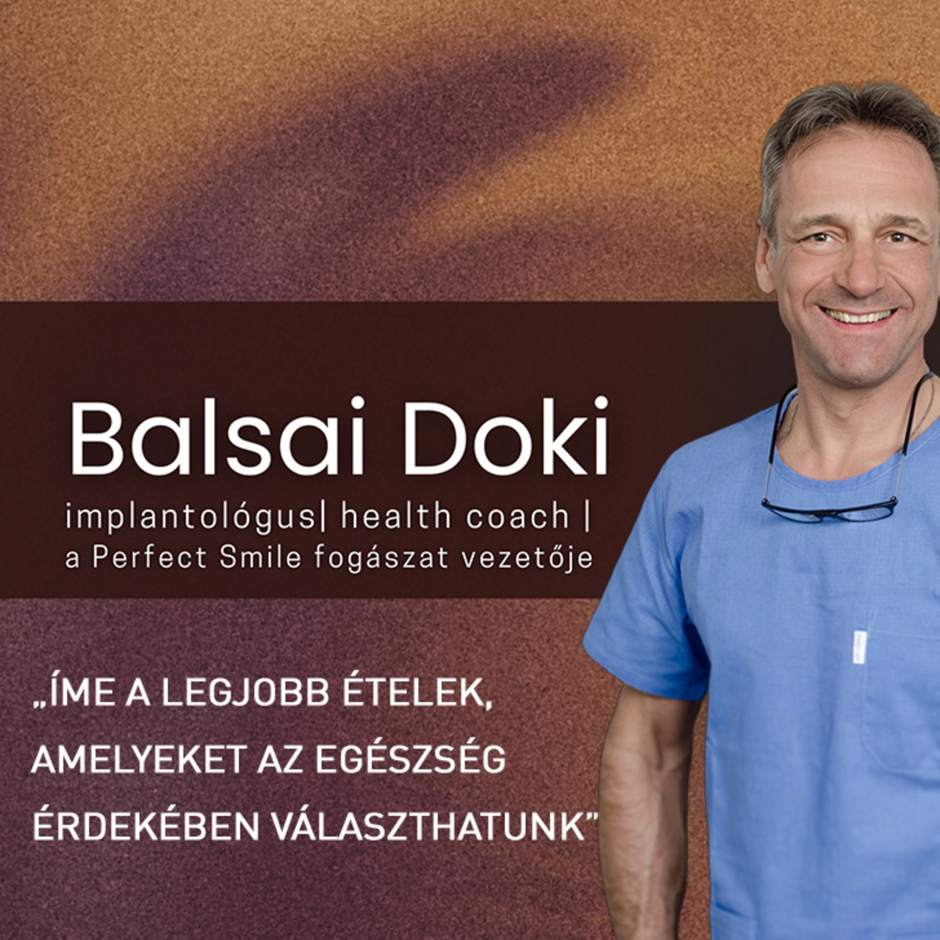 Íme a legjobb ételek, amelyeket az egészség érdekében választhatunk! // Dr. Balsai (Perfect Smile Podcast) 43. epizód_