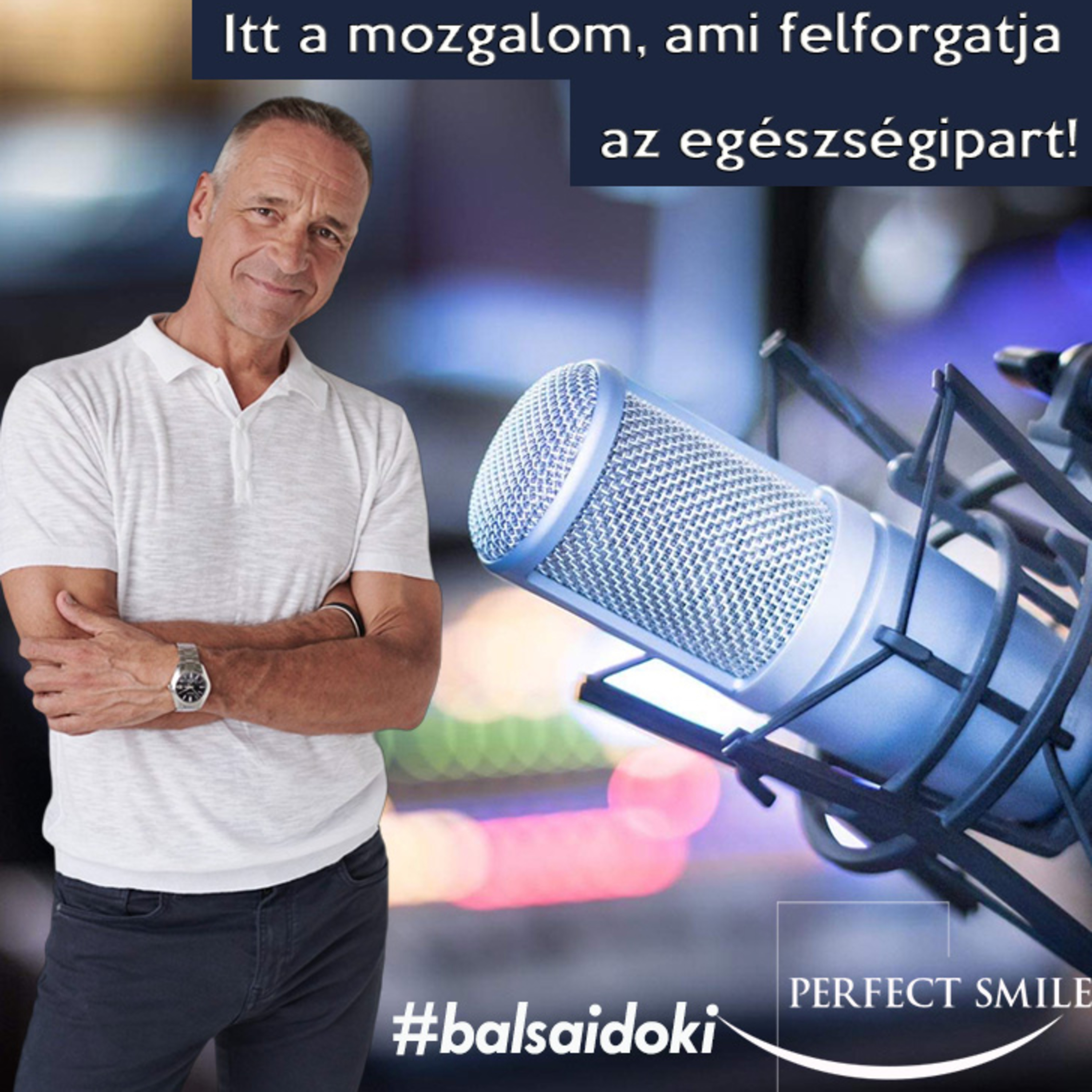 Itt a mozgalom, ami felforgatja az egészségipart! // Dr. Balsai (Perfect Smile Podcast) 54. epizód