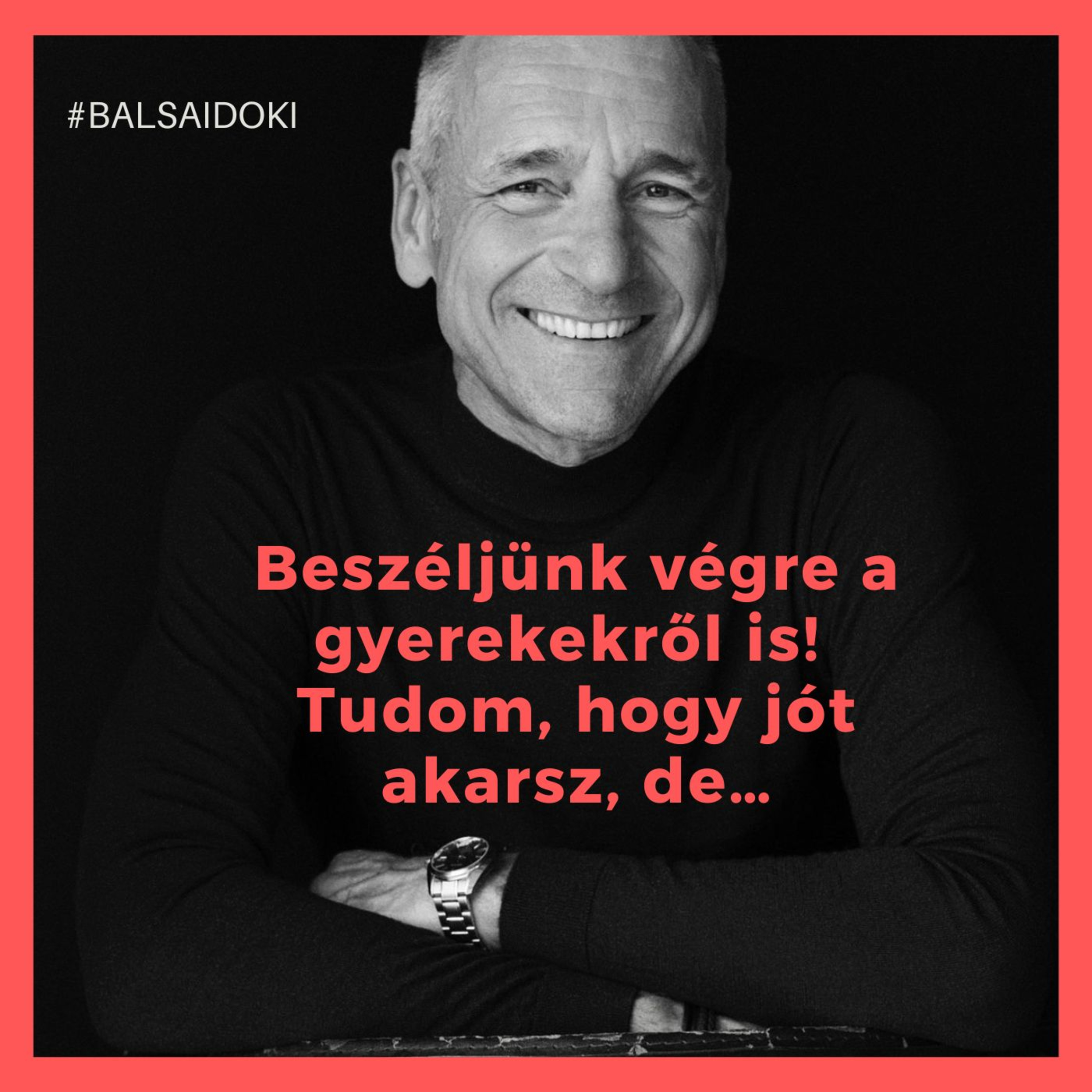 Beszéljünk vére a gyerekekről is! Tudom, hogy jót akarsz, de… // Dr. Balsai (Perfect Smile Podcast) 69. epizód