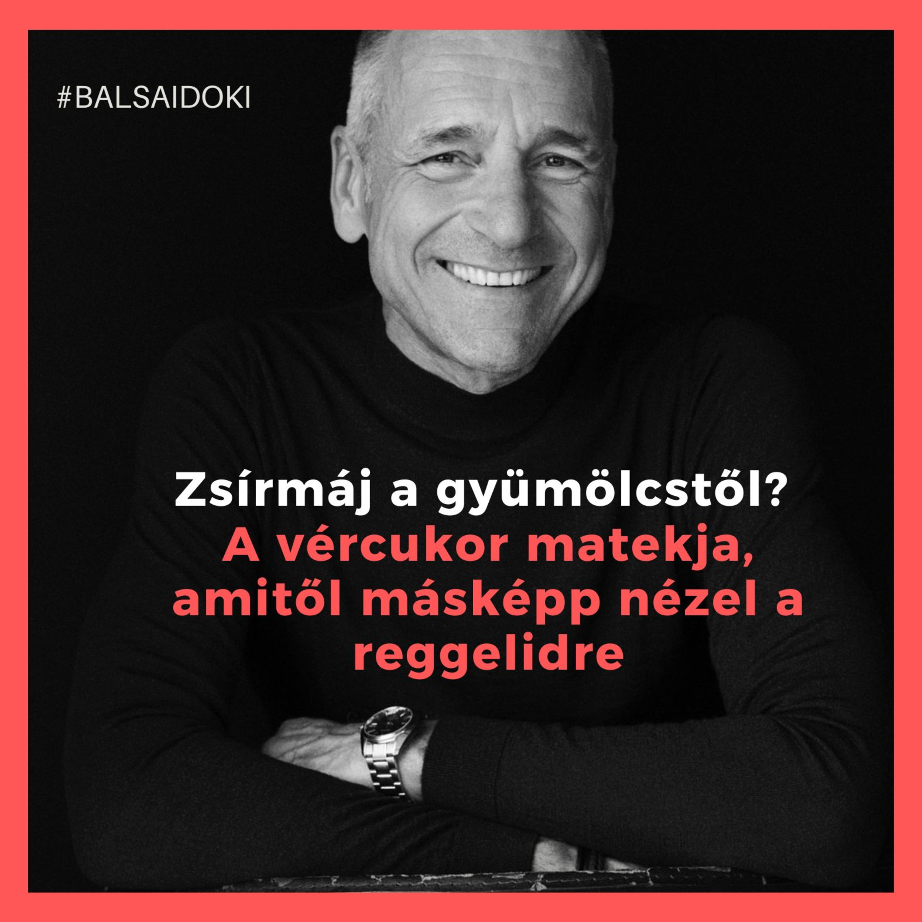 Zsírmáj a gyümölcstől? - A vércukor matekja, amitől másképp nézel a reggelidre // Dr. Balsai (Perfect Smile Podcast) 74. epizód