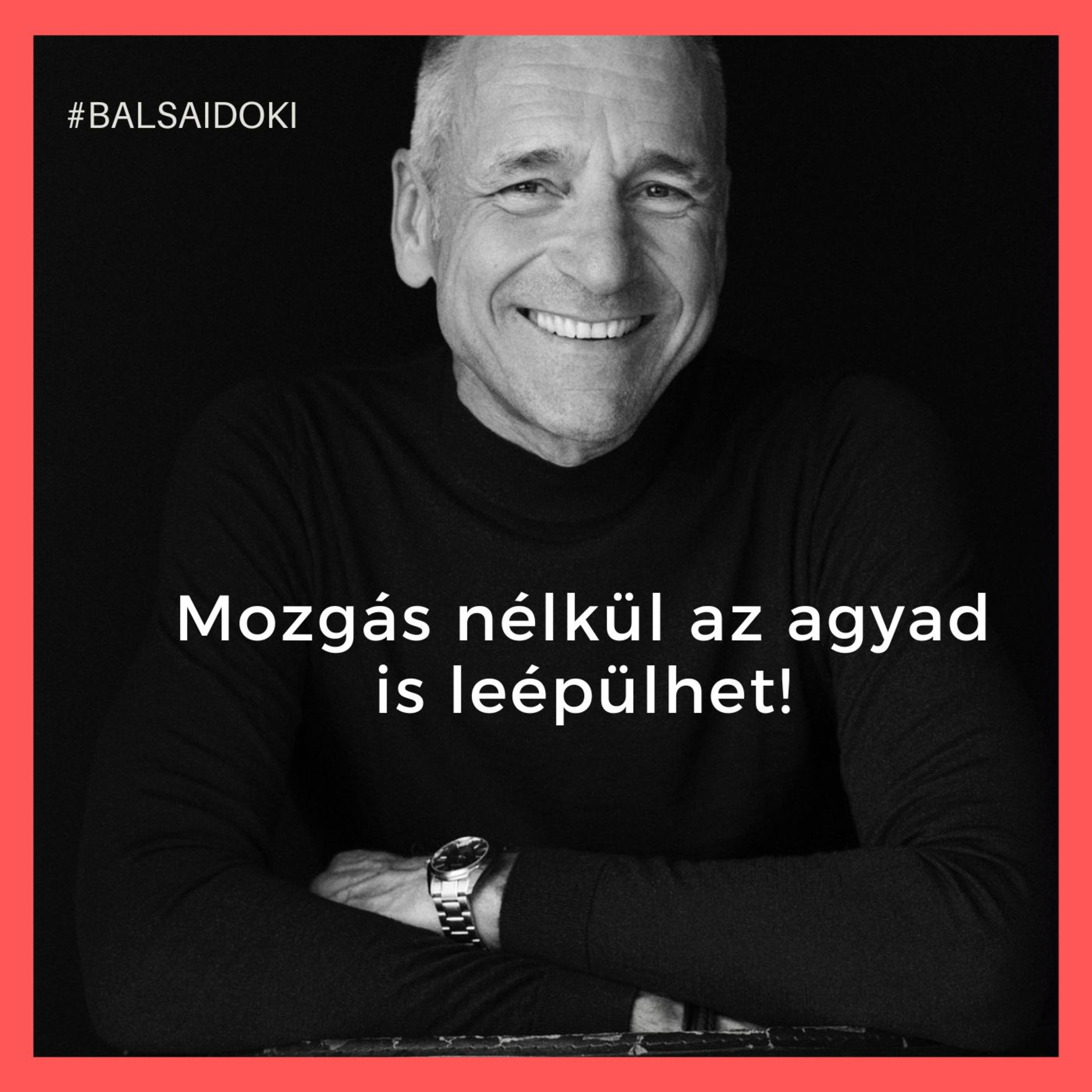 Mozgás nélkül az agyad is leépülhet! // Dr. Balsai (Perfect Smile Podcast) 79. epizód