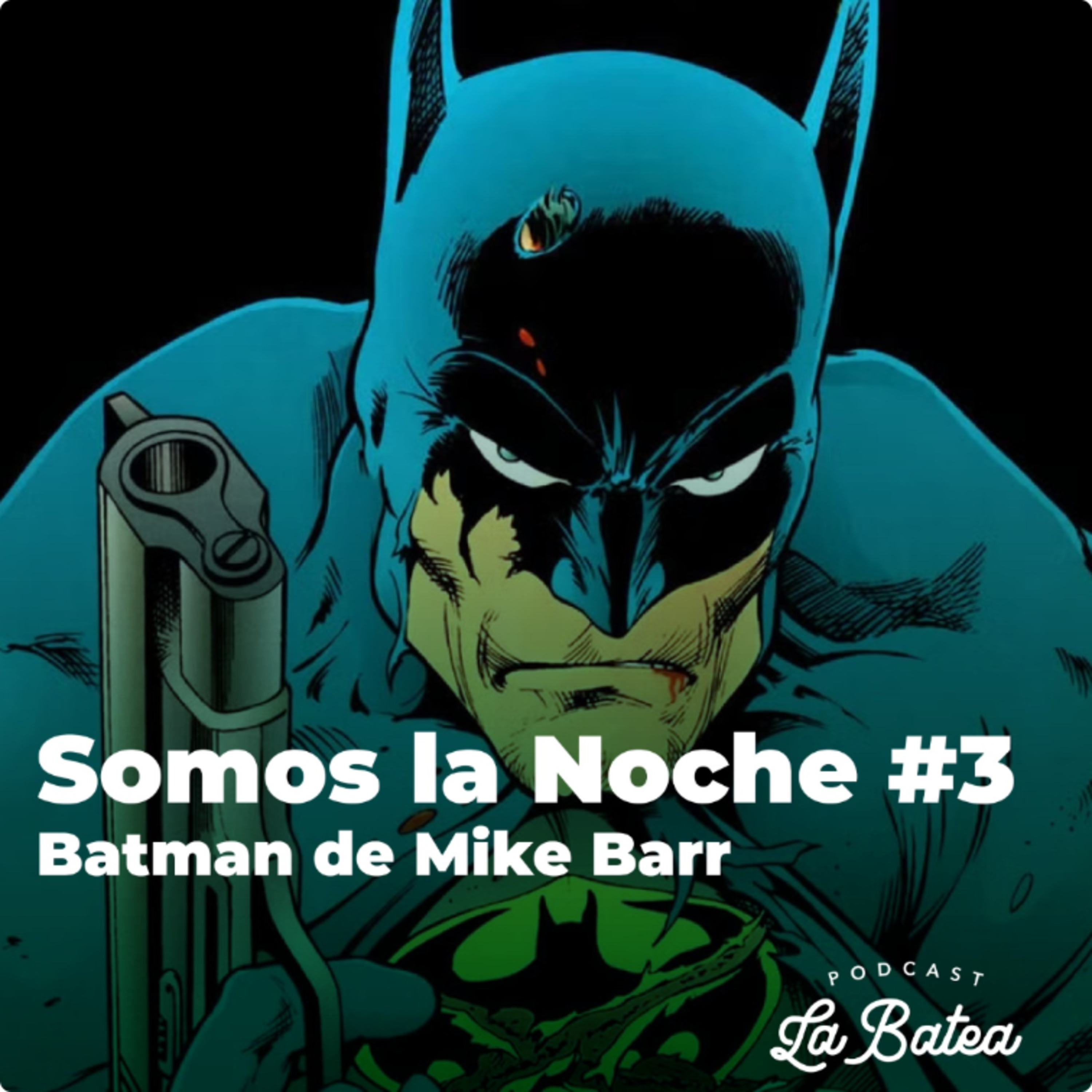 Somos la Noche #3: Batman de Mike Barr episode artwork