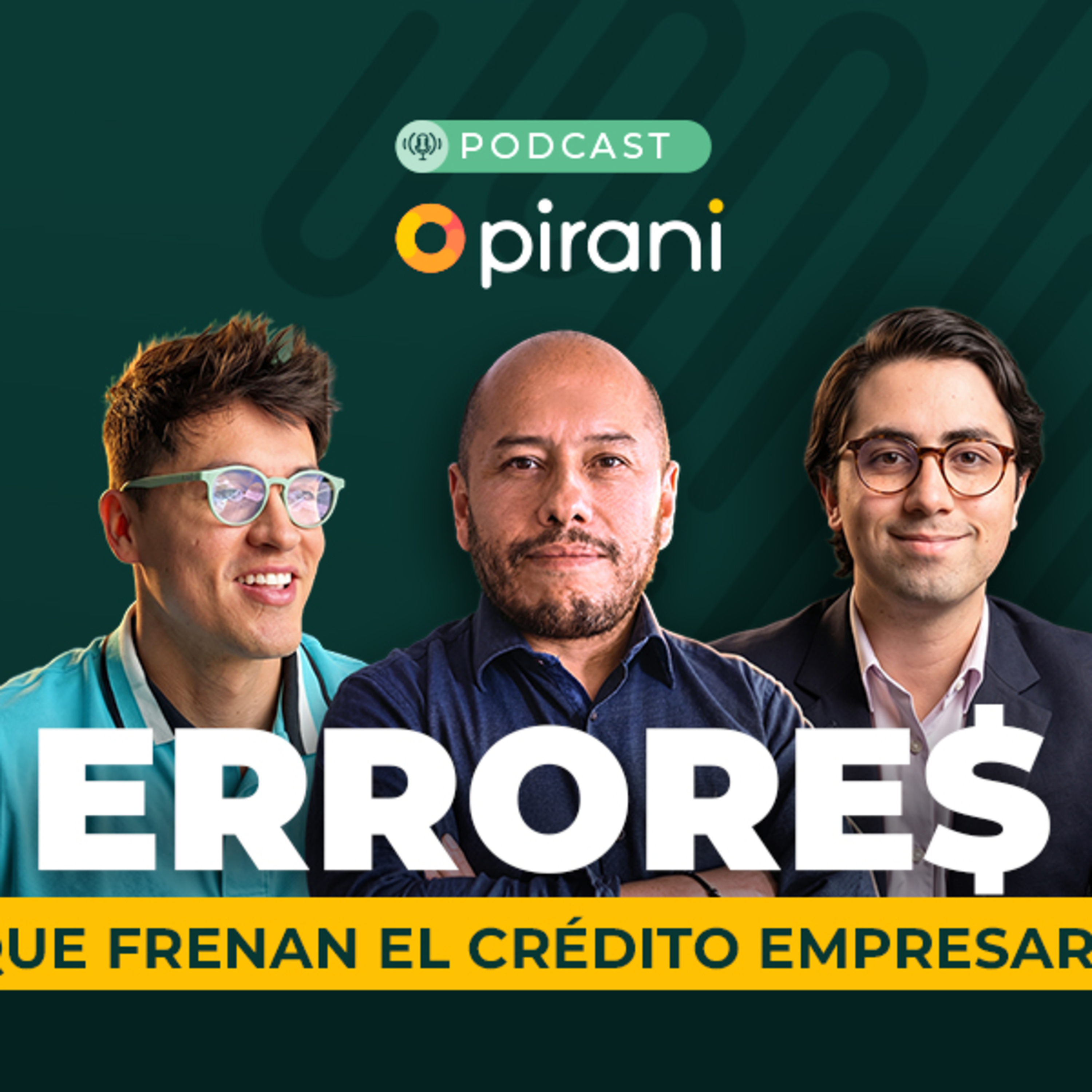 Errores que cierran las puertas al crédito para las empresas | Pirani Podcast con Kito episode artwork