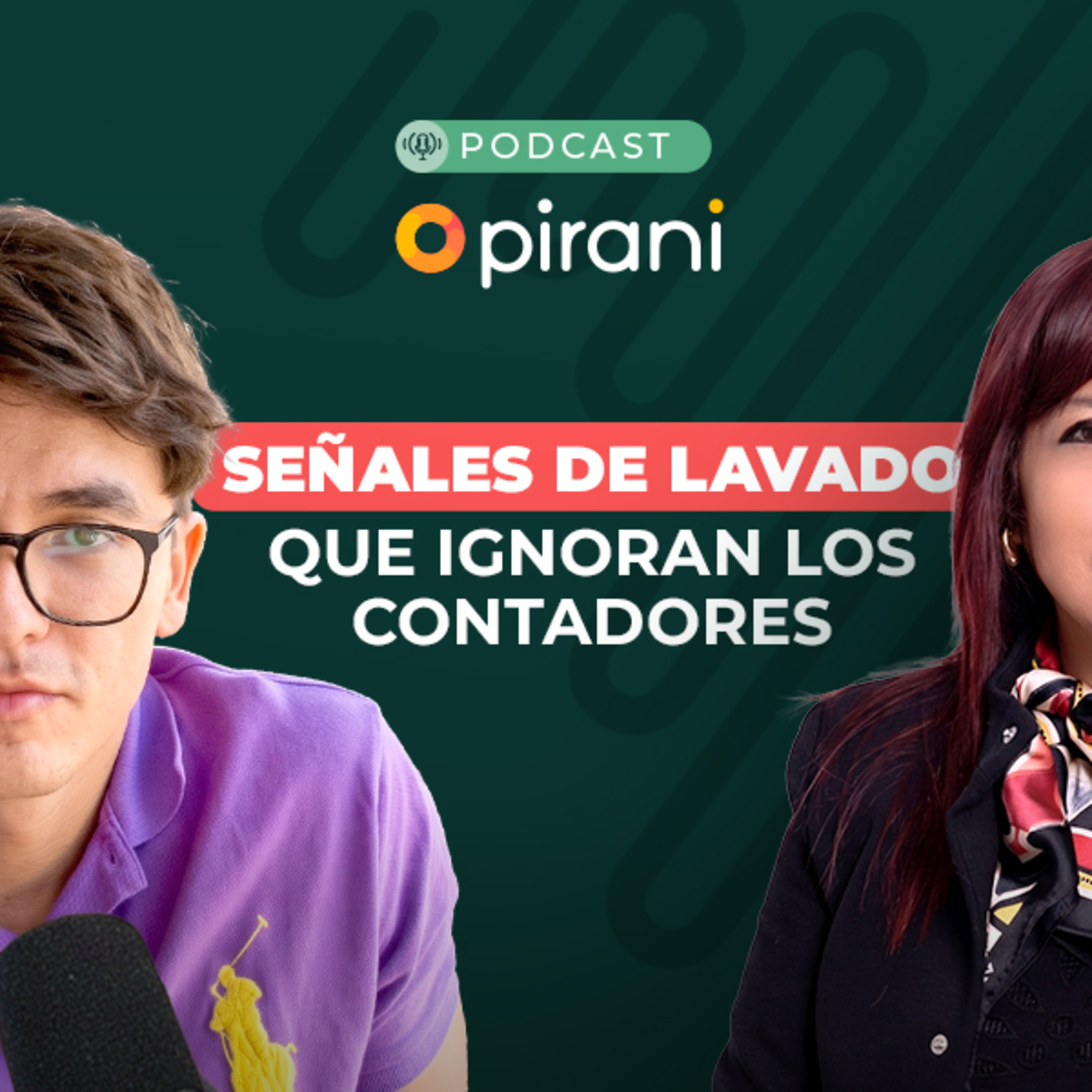 Señales de lavado que ignoran los contadores | Pirani Podcast con Silvia Matus