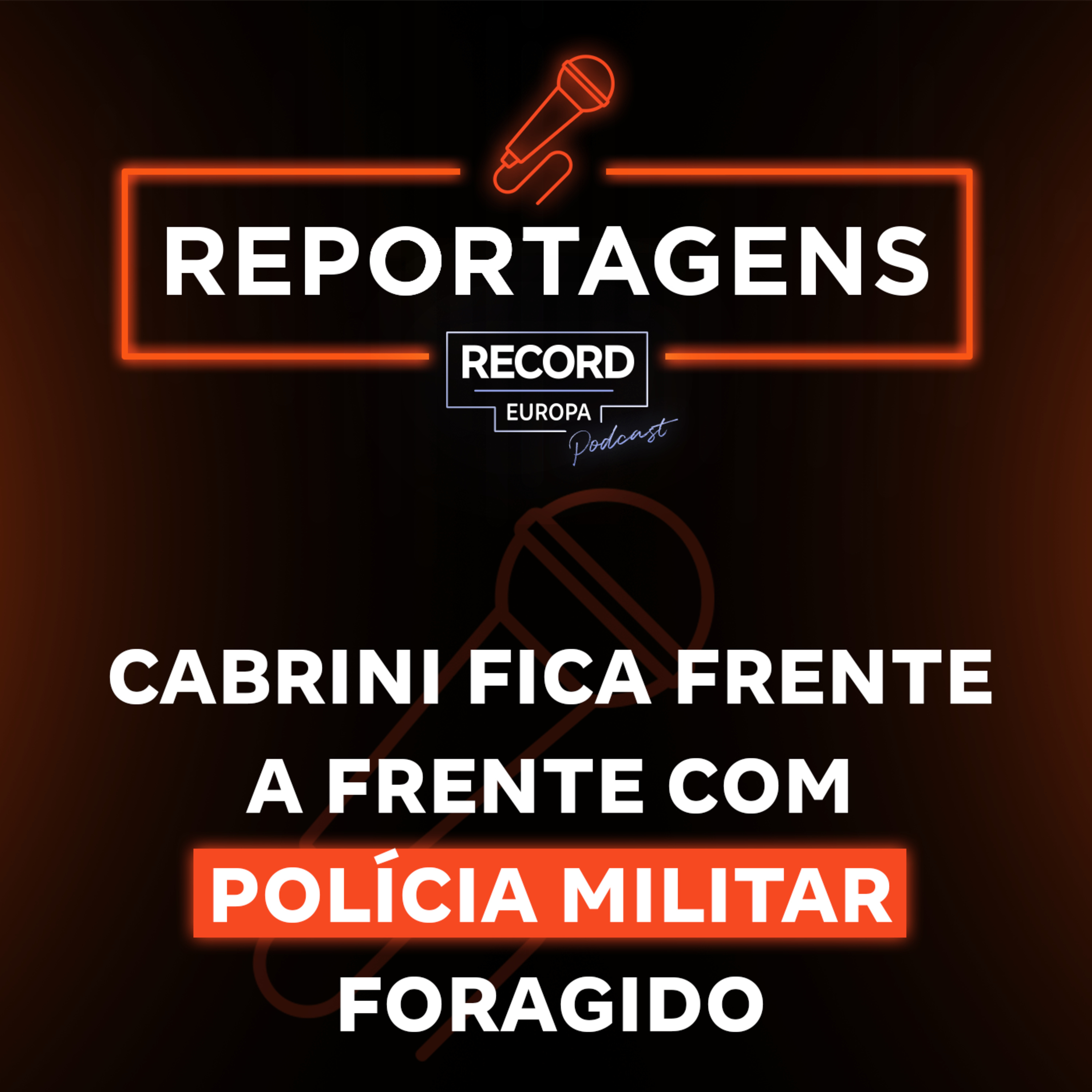 Cabrini fica frente a frente com polícia militar foragido