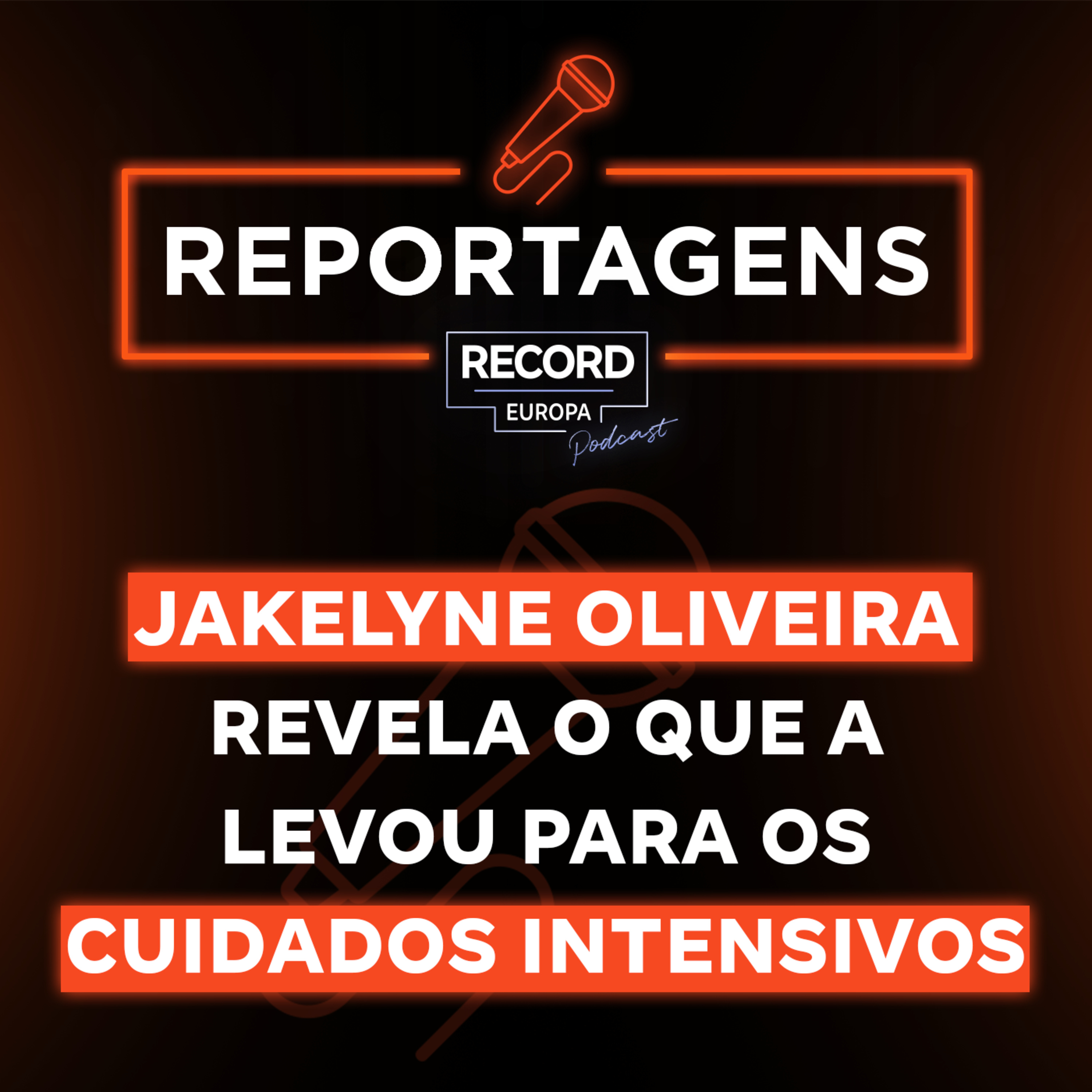 Jakelyne Oliveira dá detalhes sobre o que a levou para os cuidados intensivos
