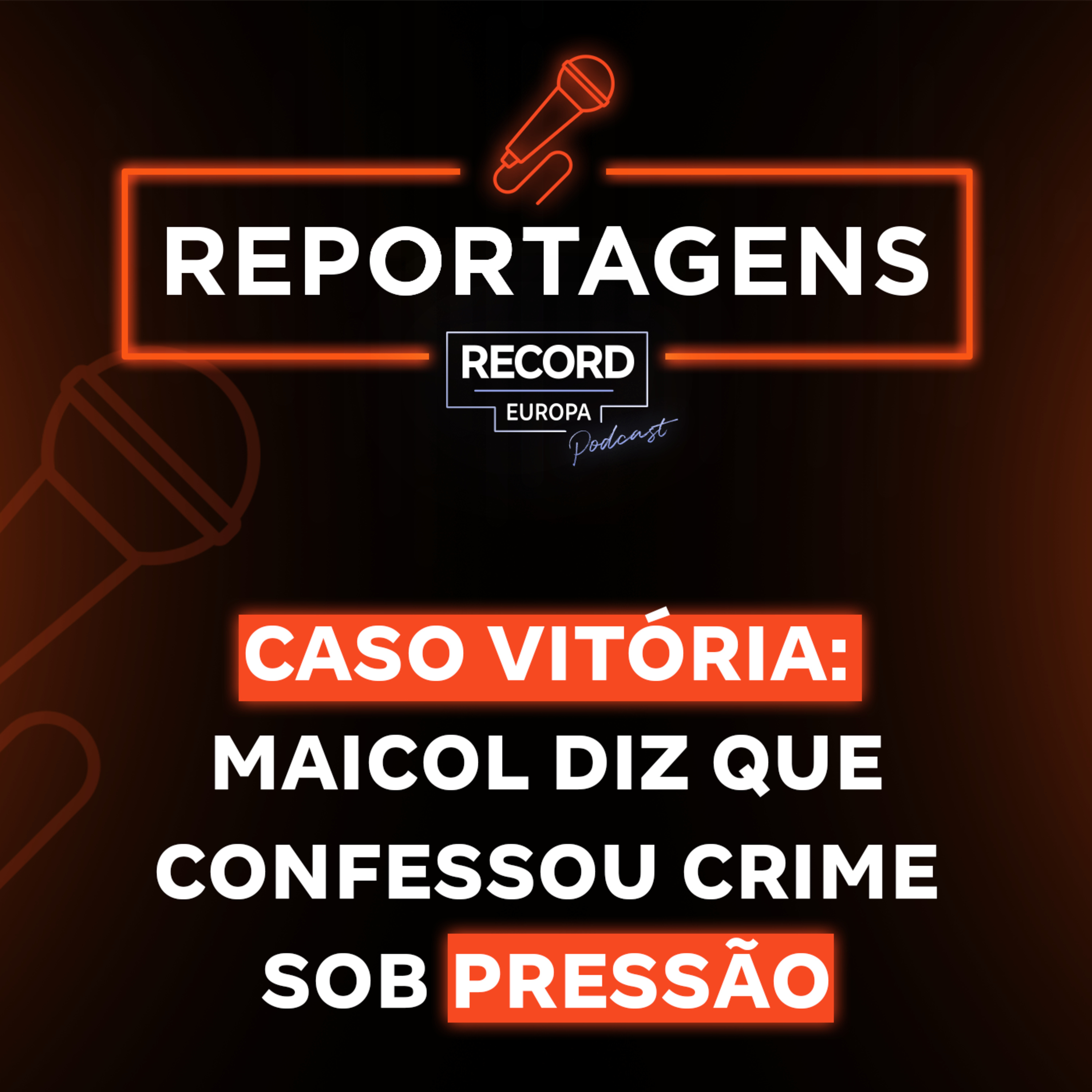 Caso Vitória: Maicol diz que confessou crime sob pressão