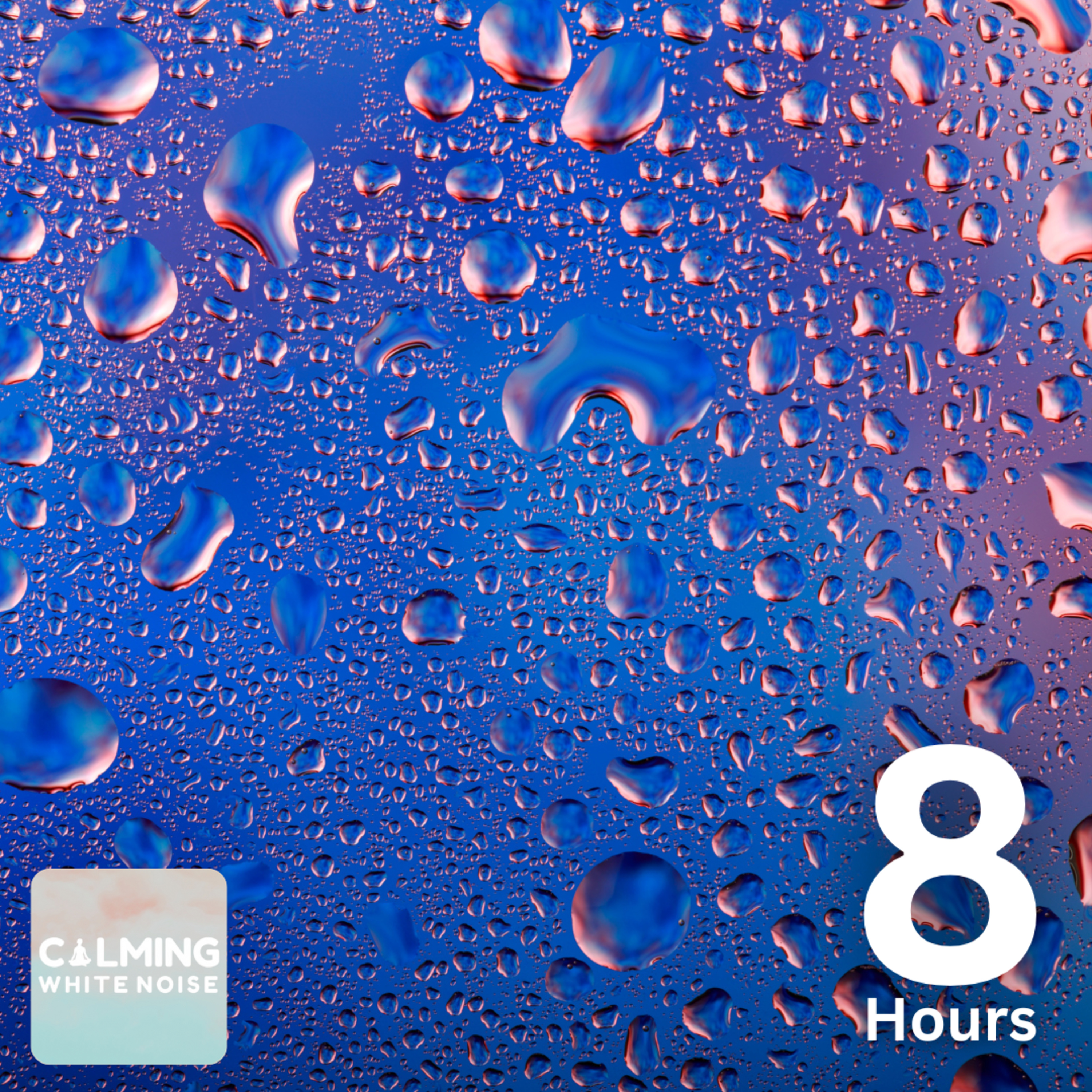 Sound of Raindrops (8 Hours) | White Noise for Meditation and Deep Sleep episode artwork