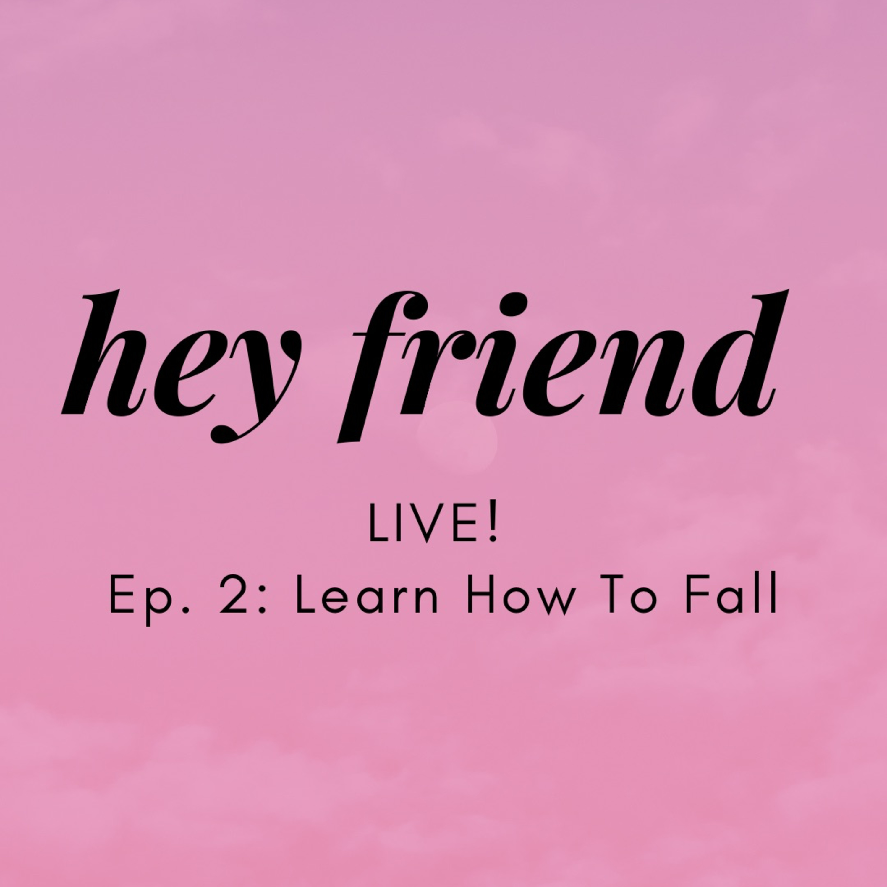 Hey Friend: The Podcast with Skyler \