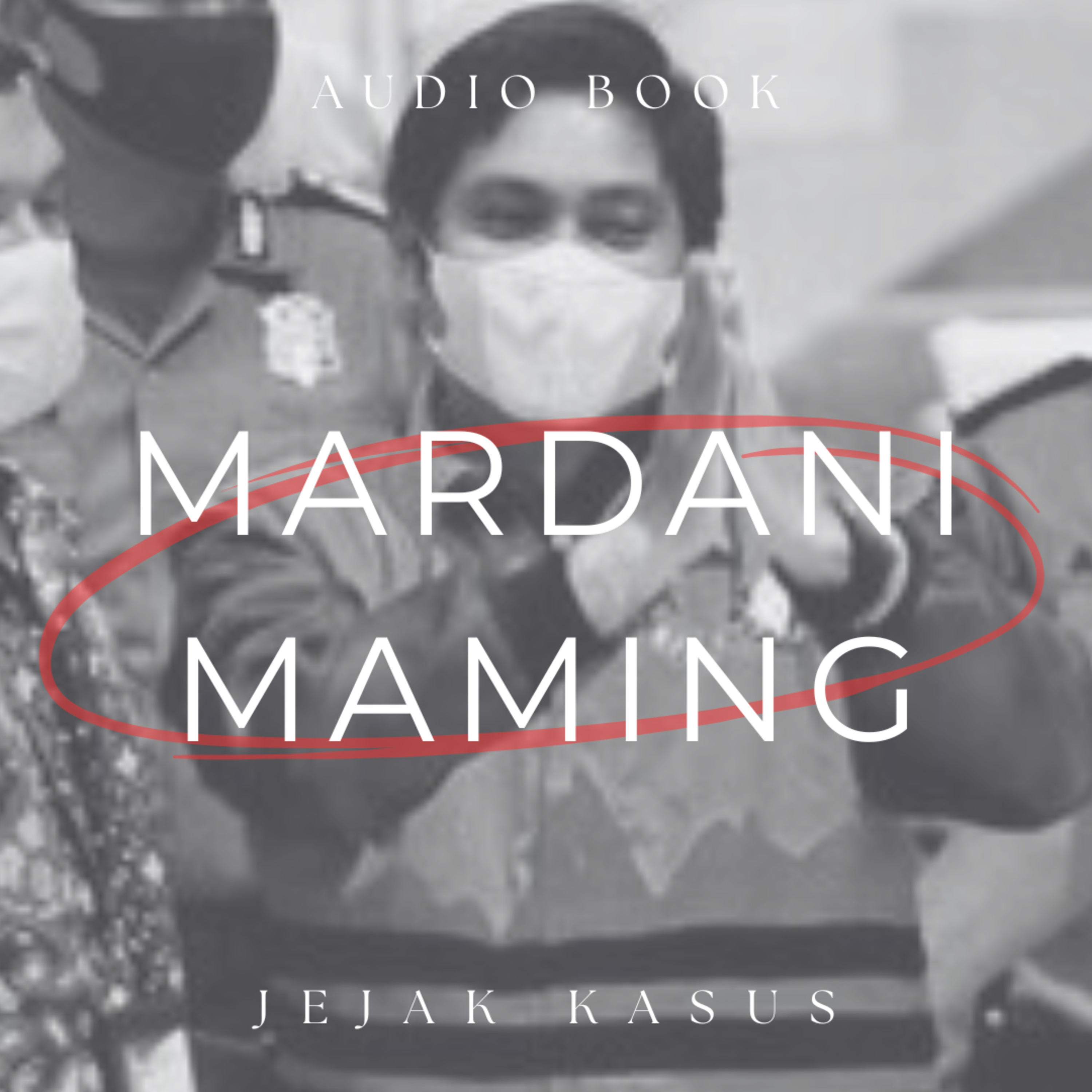 Audiobook Jejak Kasus: Mardani Maming