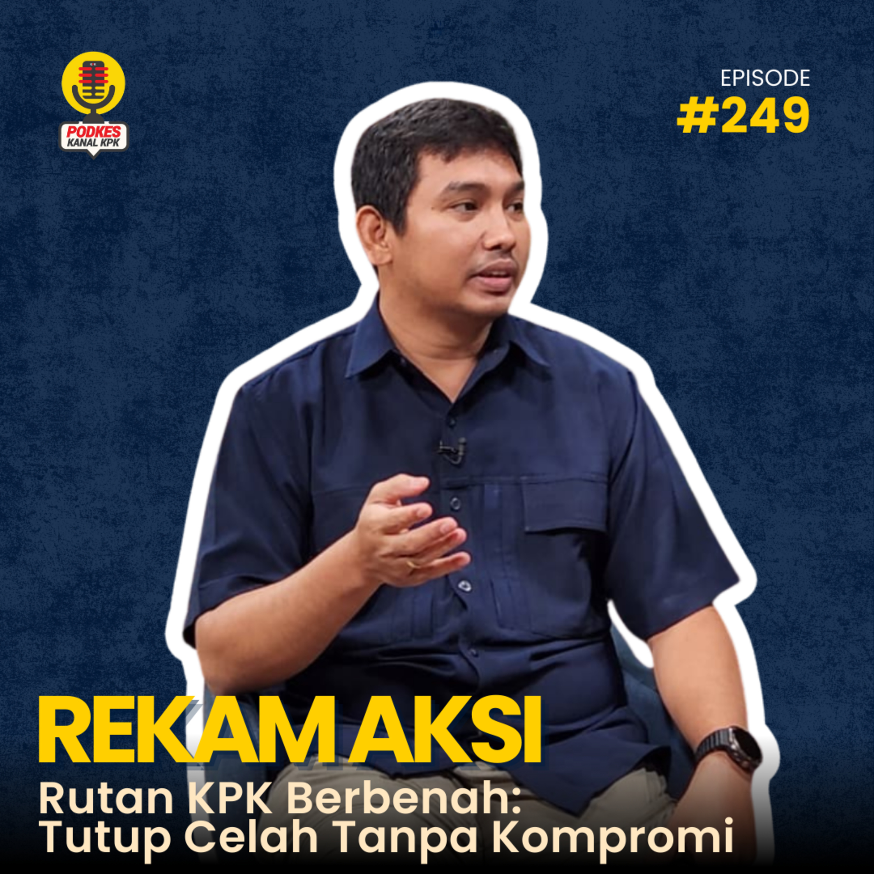 #249 - Rekam Aksi Rutan KPK Berbenah (Tutup Celah Tanpa Kompromi)