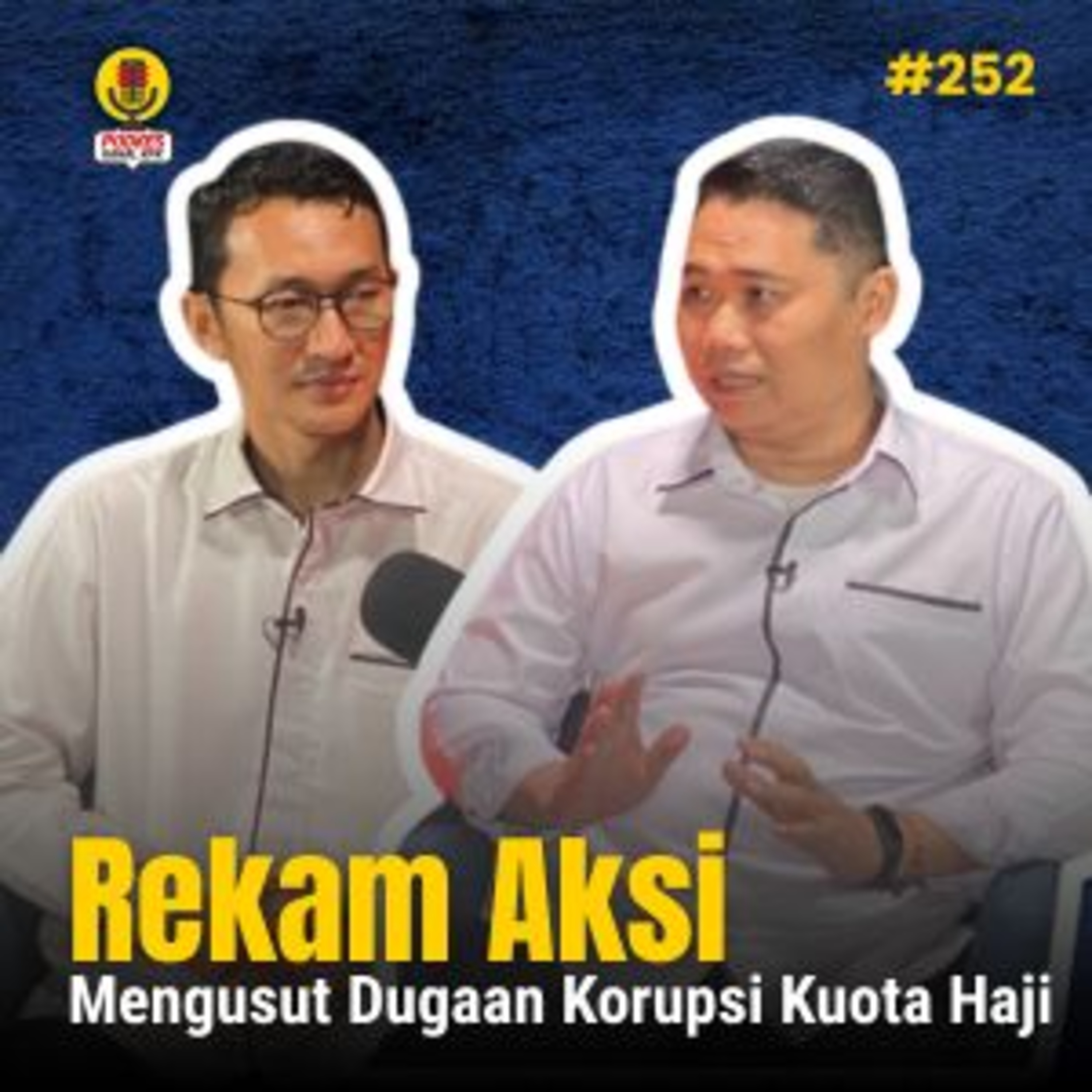#252 - Rekam Aksi : Mengusut Dugaan Korupsi Kuota Haji 