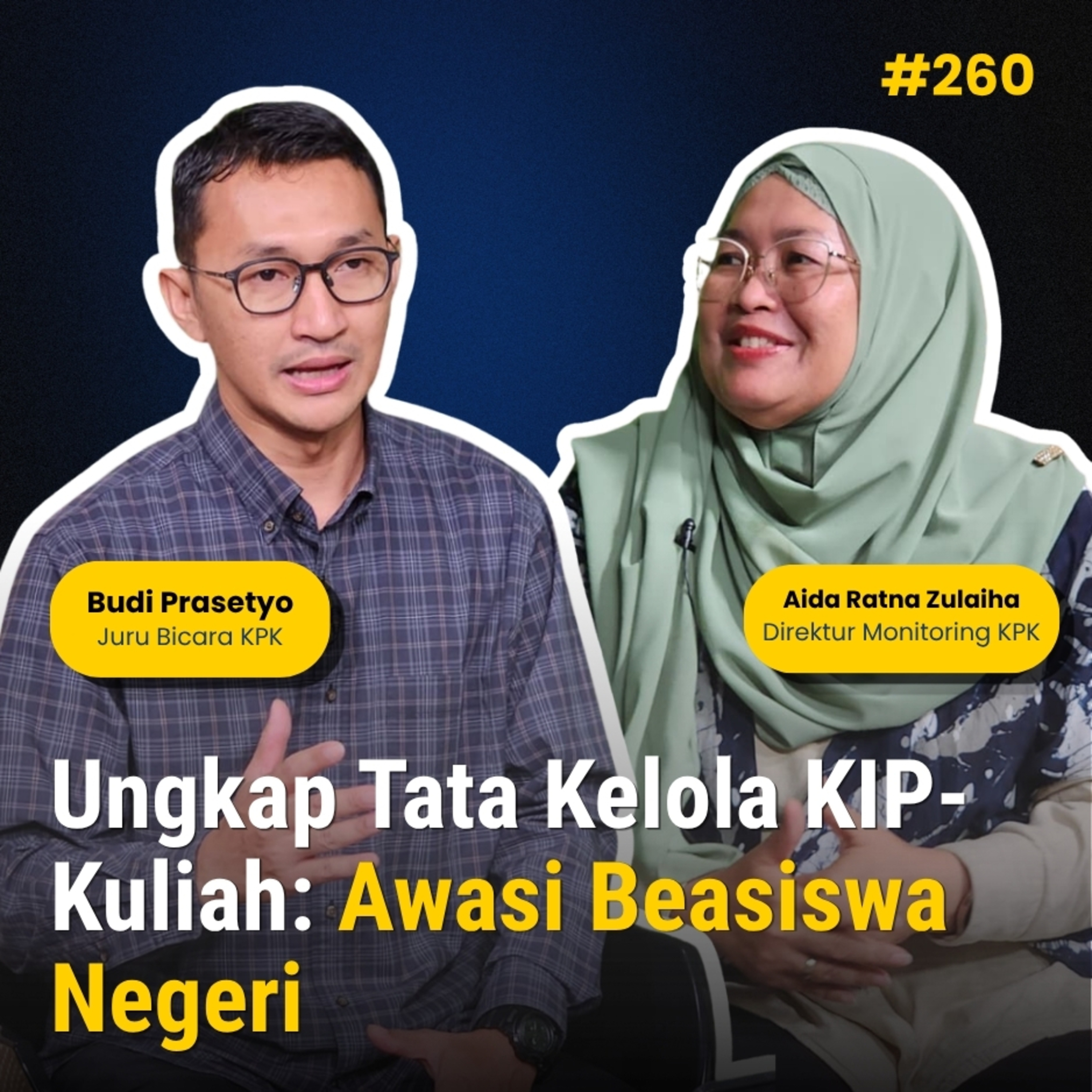 #260 - Ungkap Tata Kelola KIP-Kuliah: Awasi Beasiswa Negeri