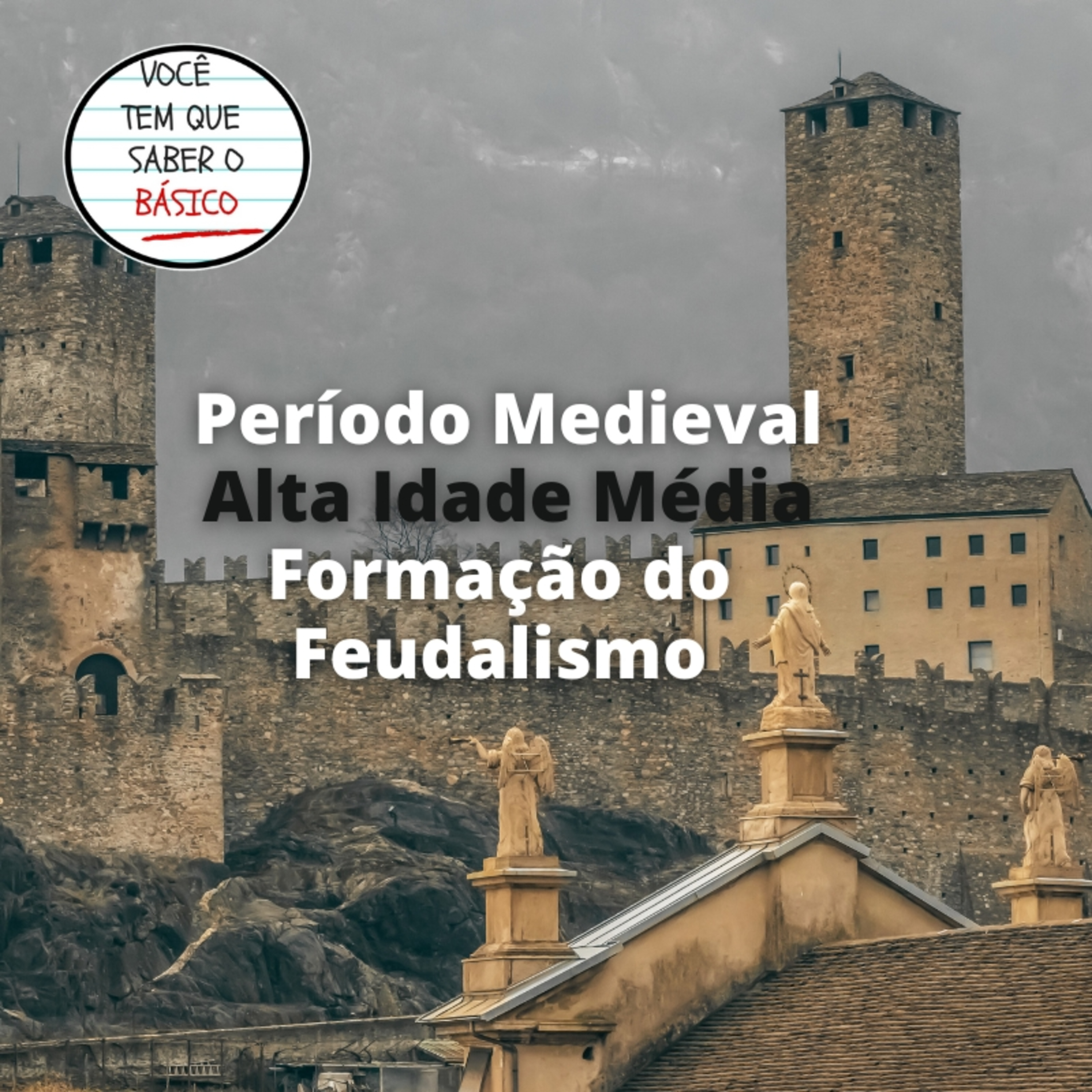 Período Medieval - Alta Idade Média: formação do Feudalismo