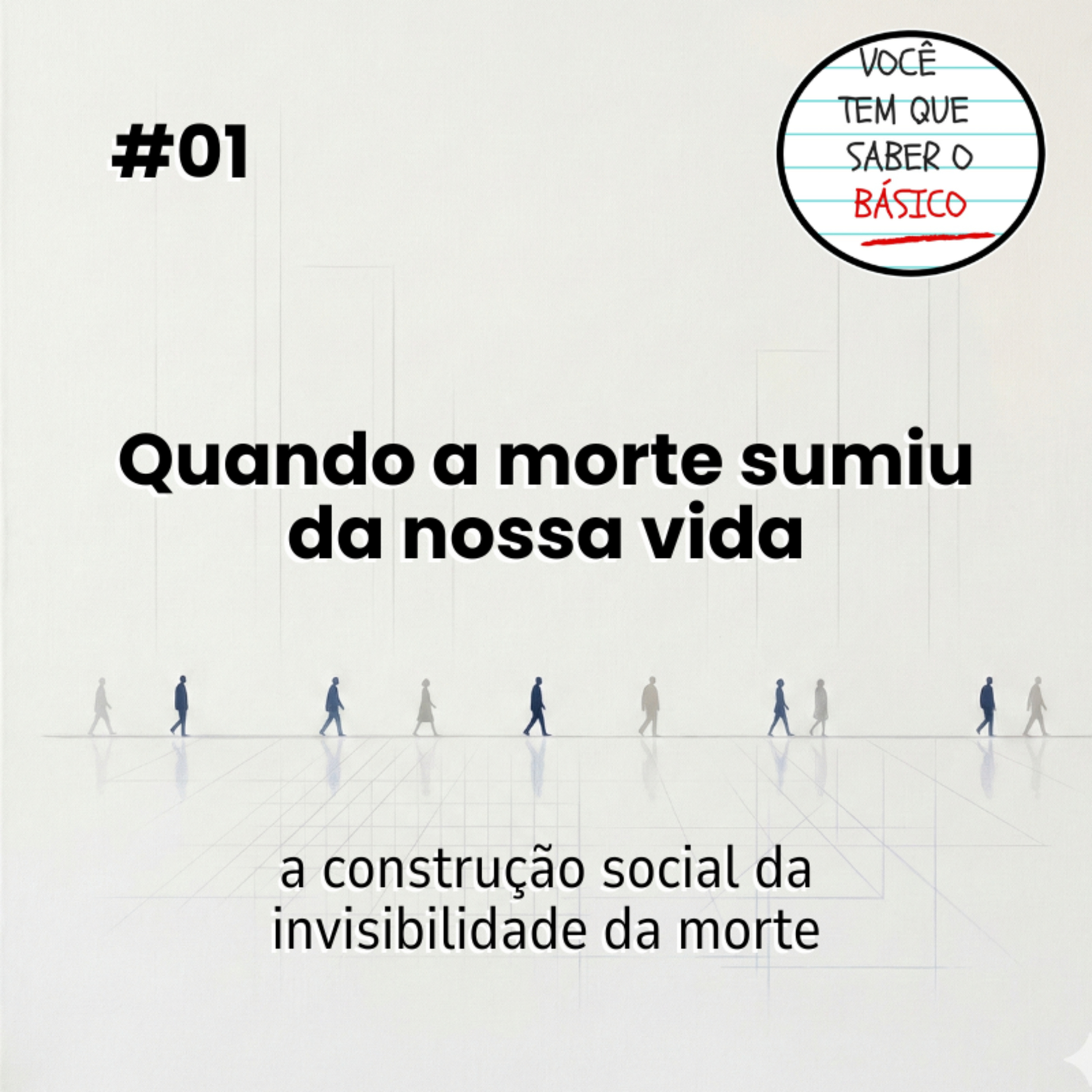 Quando a morte sumiu da nossa vida: a construção social da invisibilidade da morte