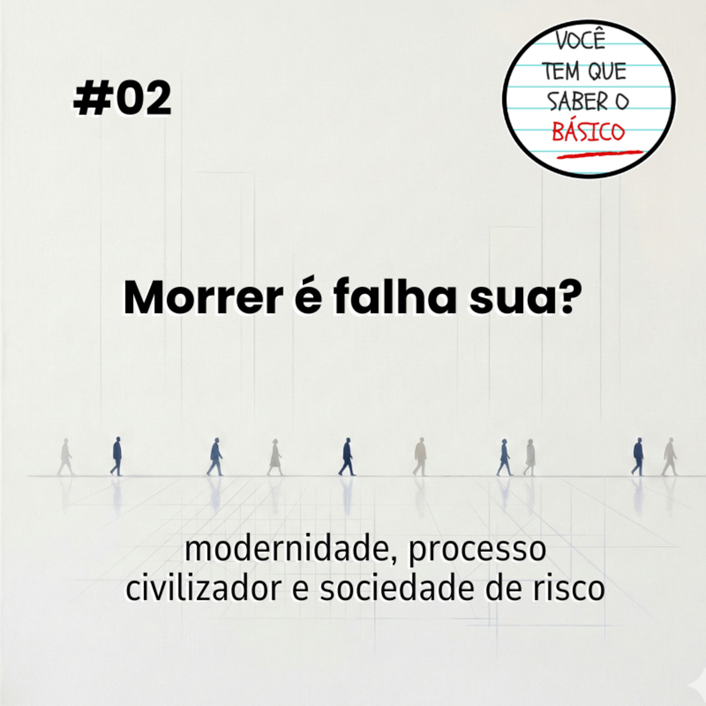 Morrer é falha sua? Modernidade, processo civilizador e sociedade de risco