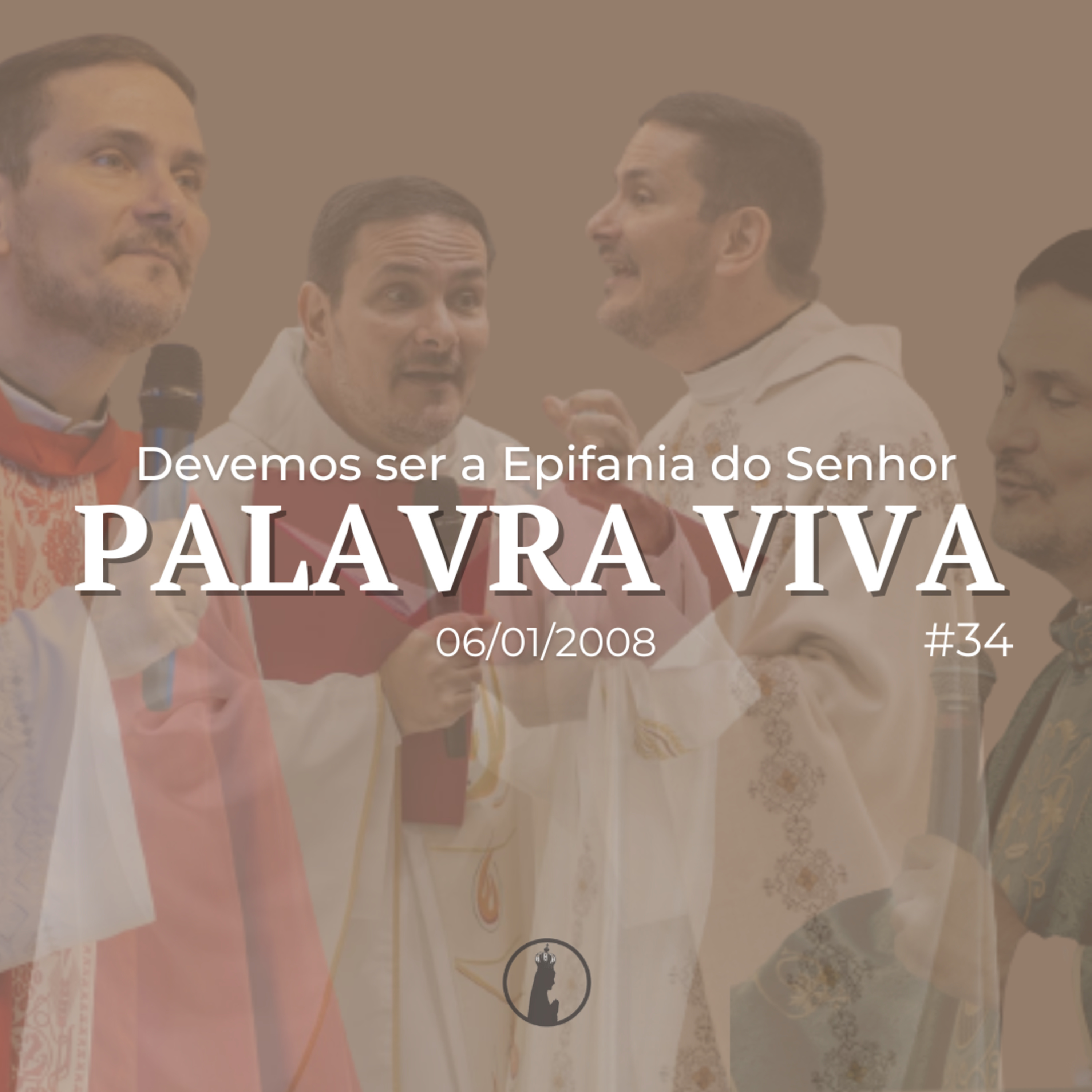 Devemos ser a Epifania do Senhor | Palavra Viva #34 | Homilia de 06 de janeiro de 2008 episode artwork