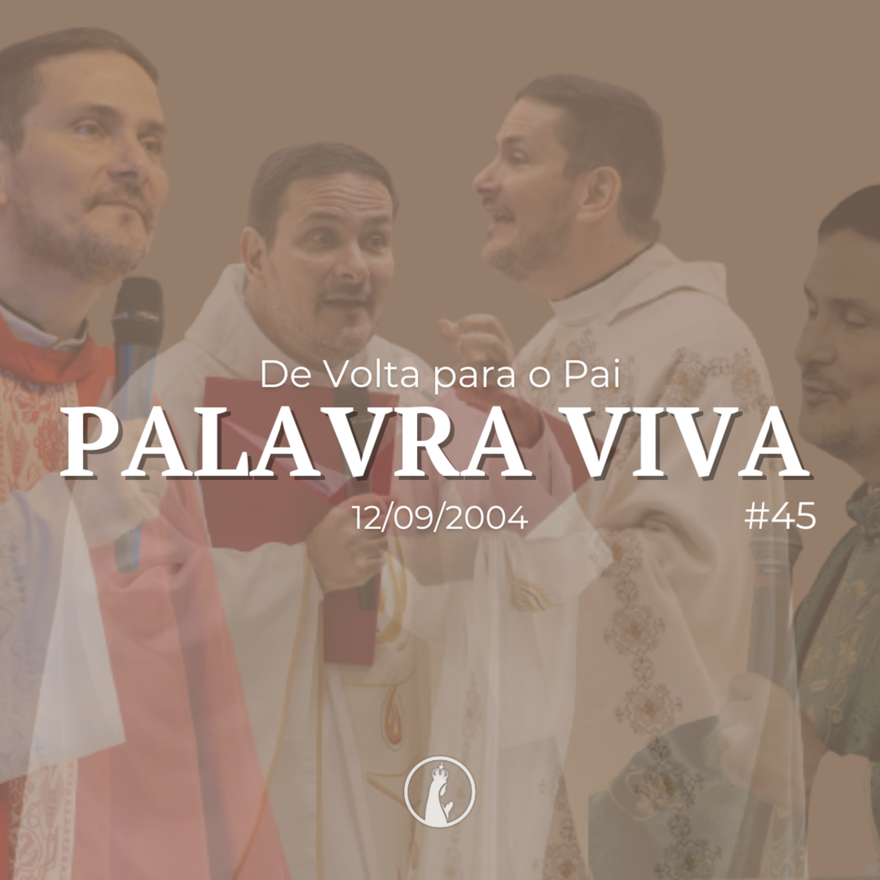 De Volta para o Pai | Palavra Viva #45 | Homilia de 12 de setembro de 2004 episode artwork