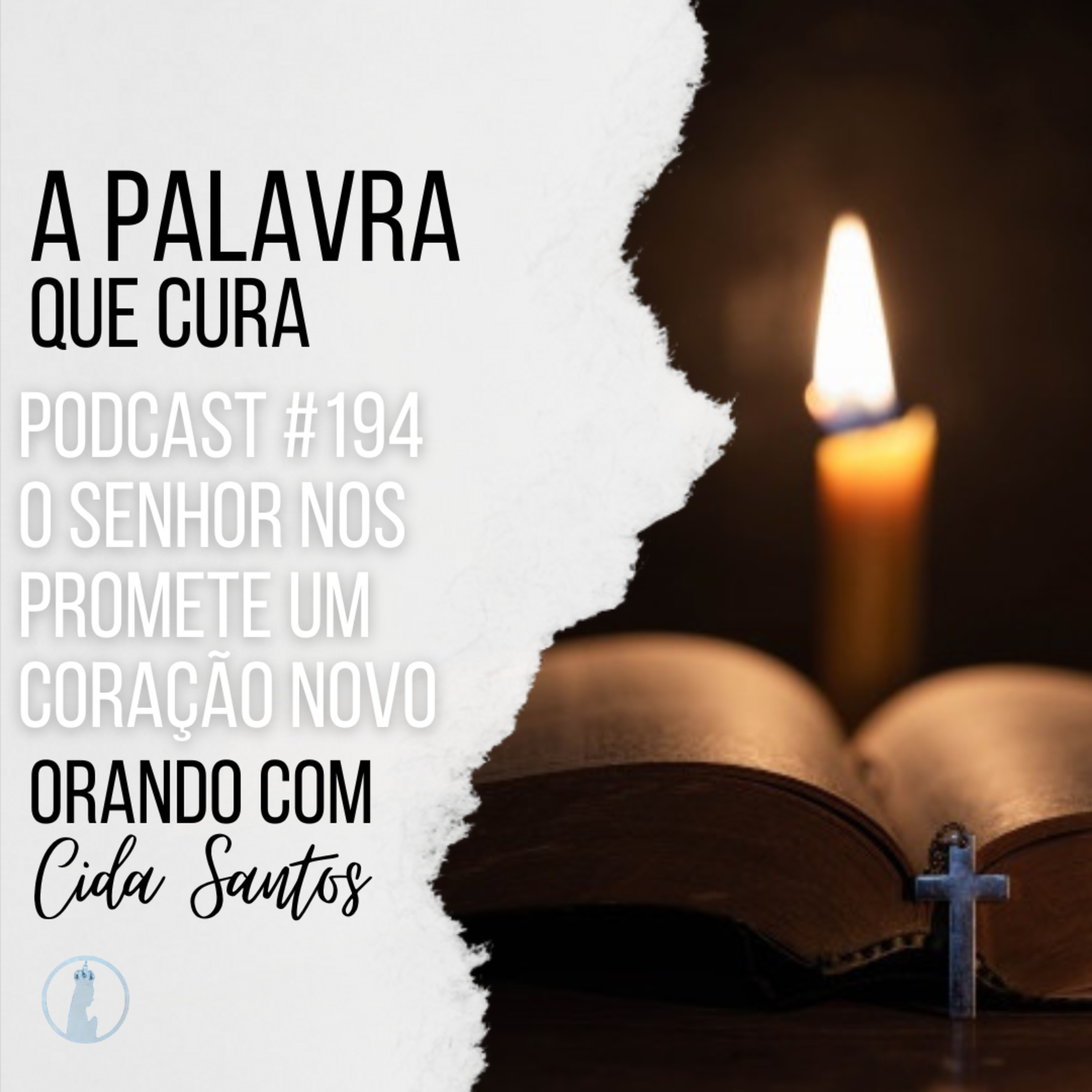 A Palavra que Cura #194 | O Senhor nos promete um coração novo episode artwork