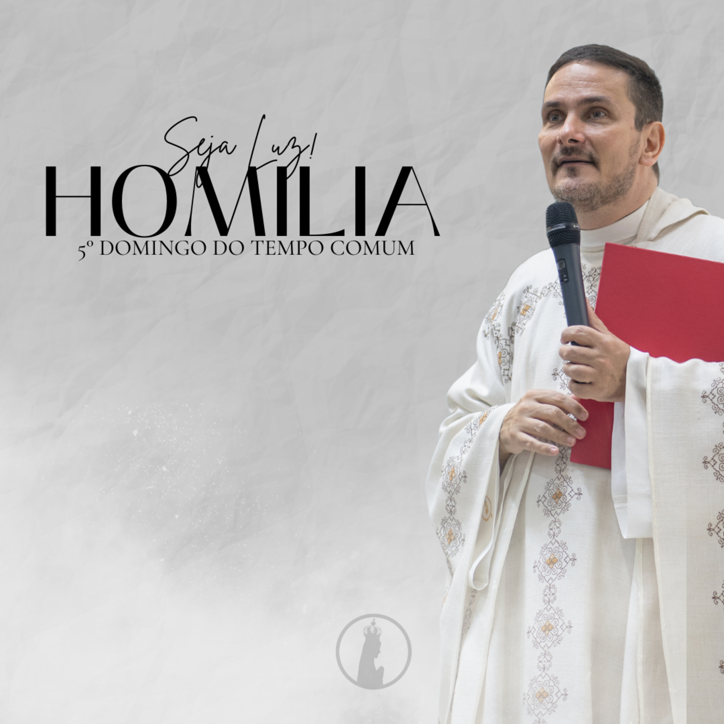 Seja Luz! | Homilia do 5° Domingo do Tempo Comum | Ano 2026 episode artwork
