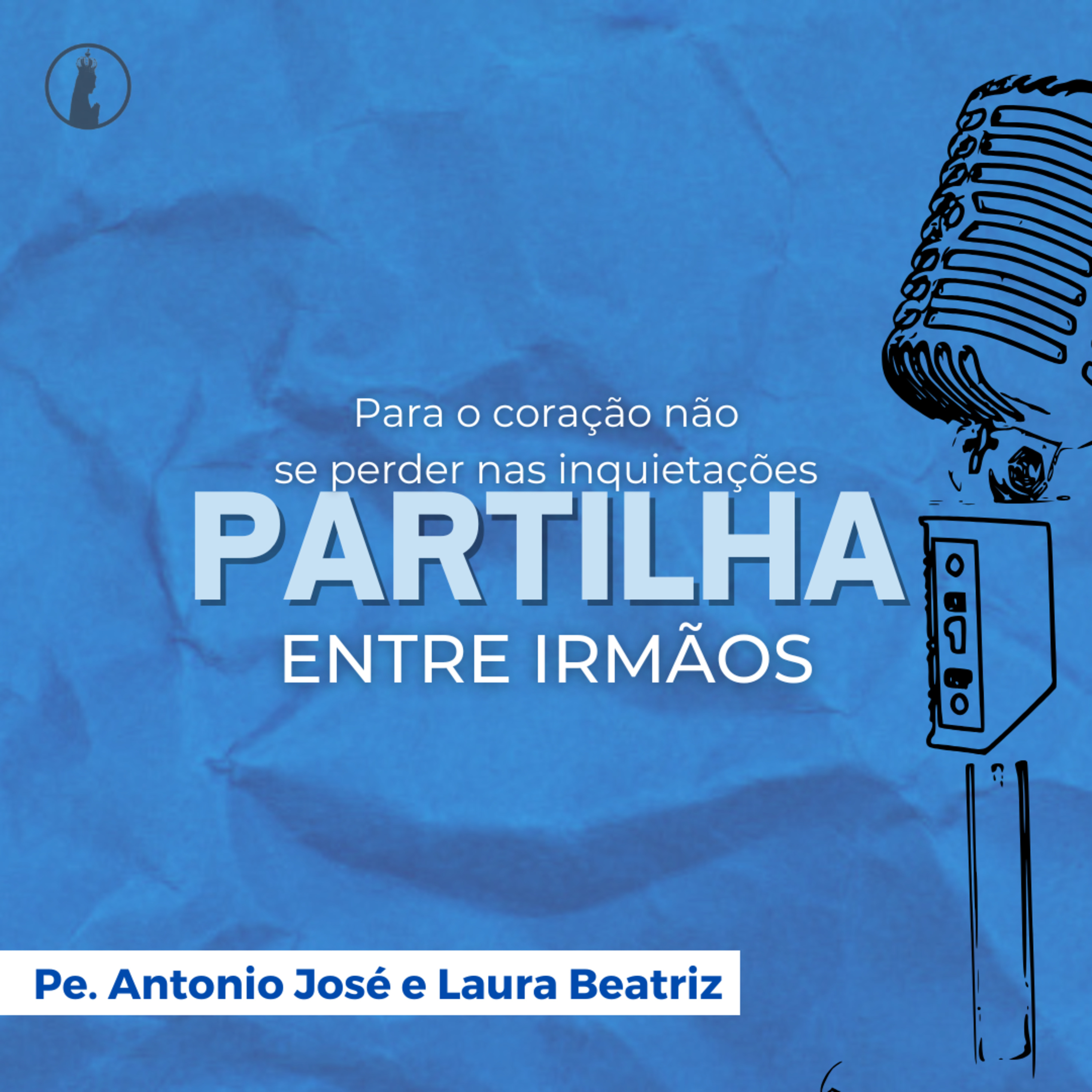 Para o coração não se perder nas inquietações | Partilha Entre Irmãos #139 episode artwork