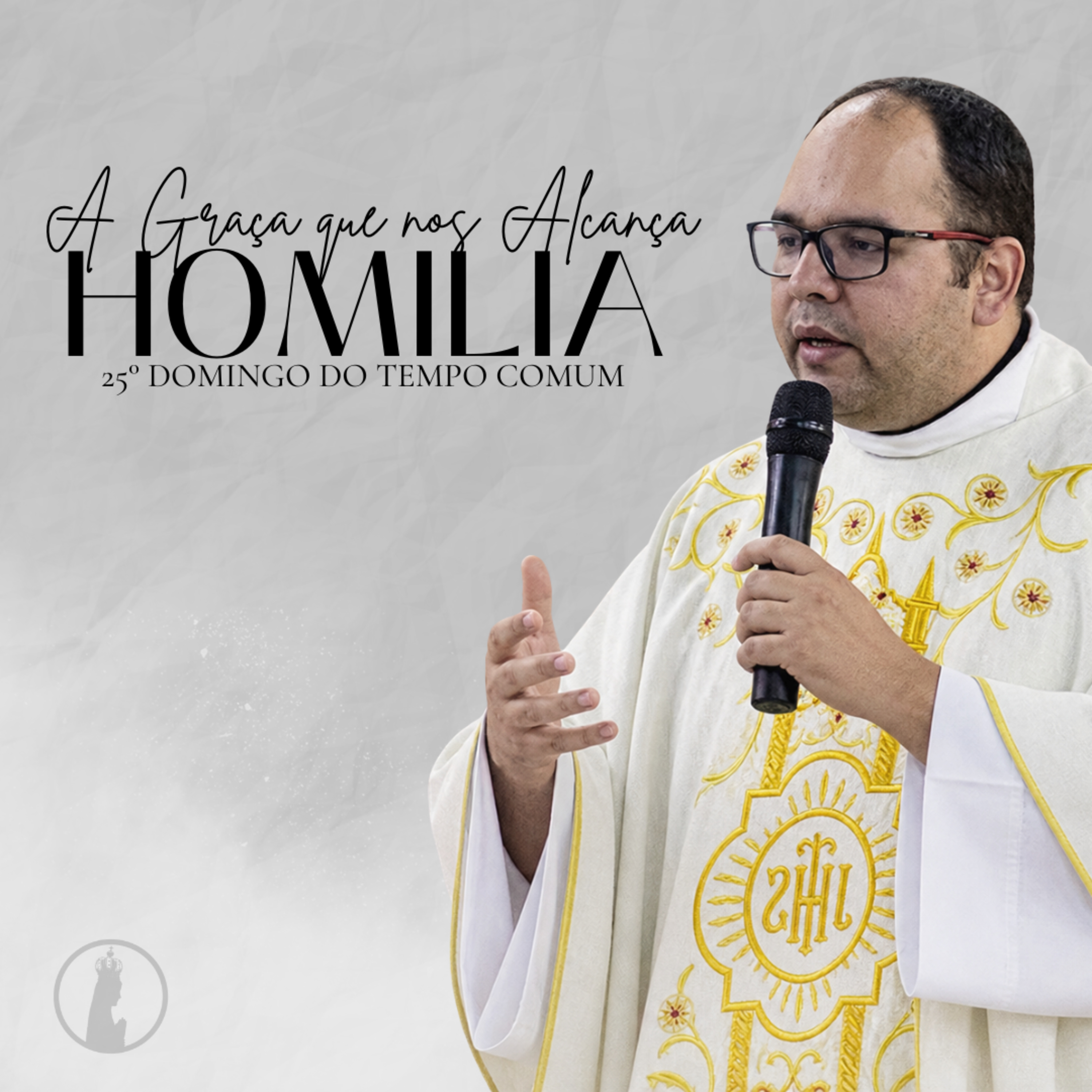 A Graça que nos Alcança | Homilia do 25° Domingo do Tempo Comum | Ano 2026 episode artwork