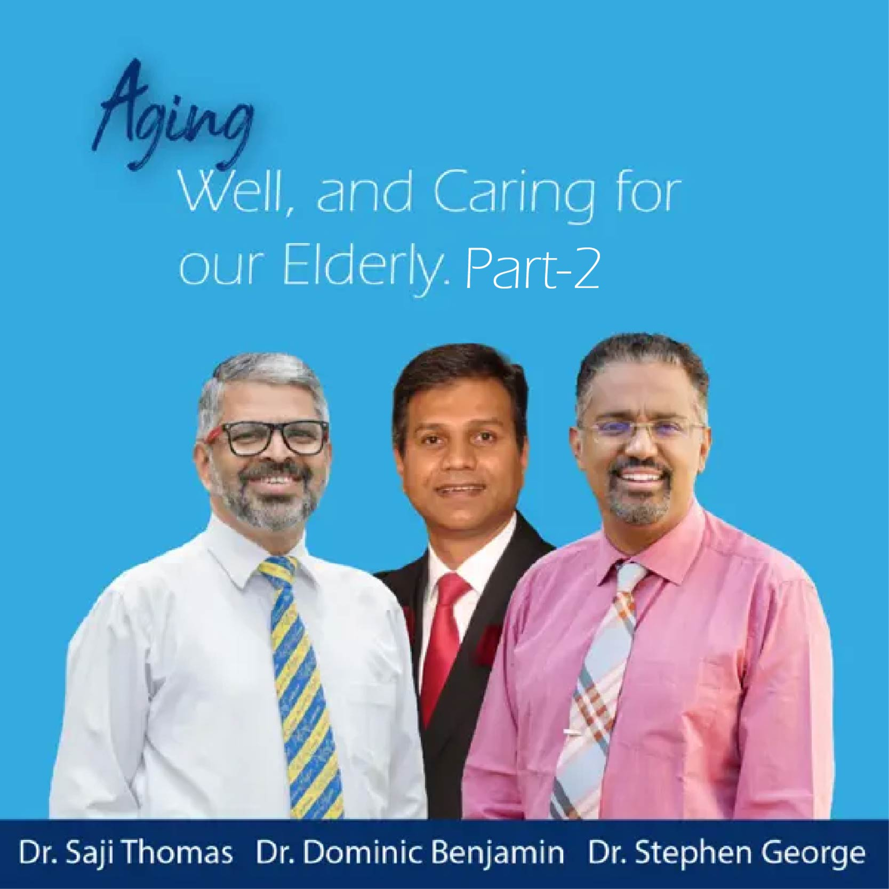 Aging Well, and Caring for our Elderly - Part 2
