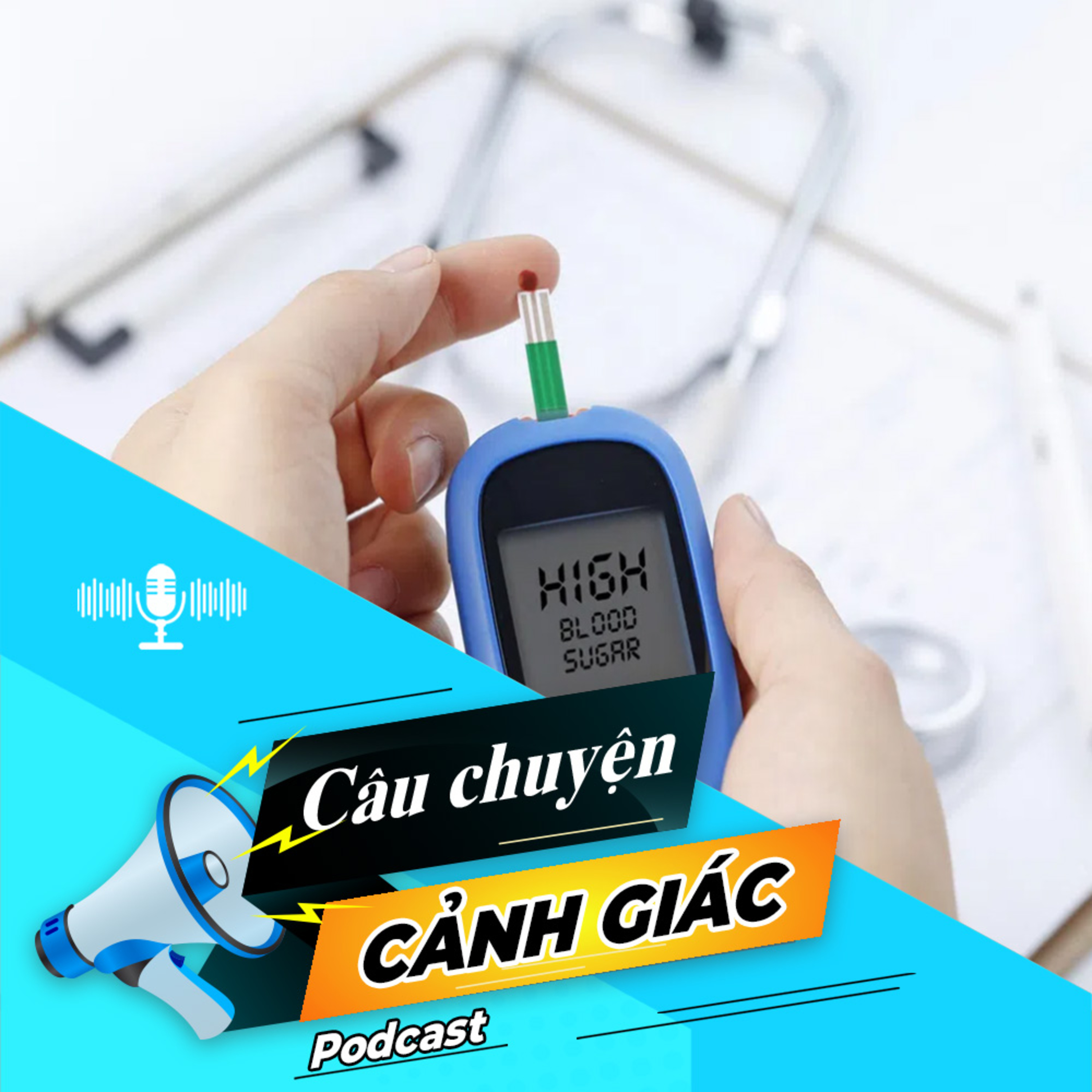 Cảnh giác với bệnh đái tháo đường (tiểu đường) | Câu chuyện cảnh giác episode artwork