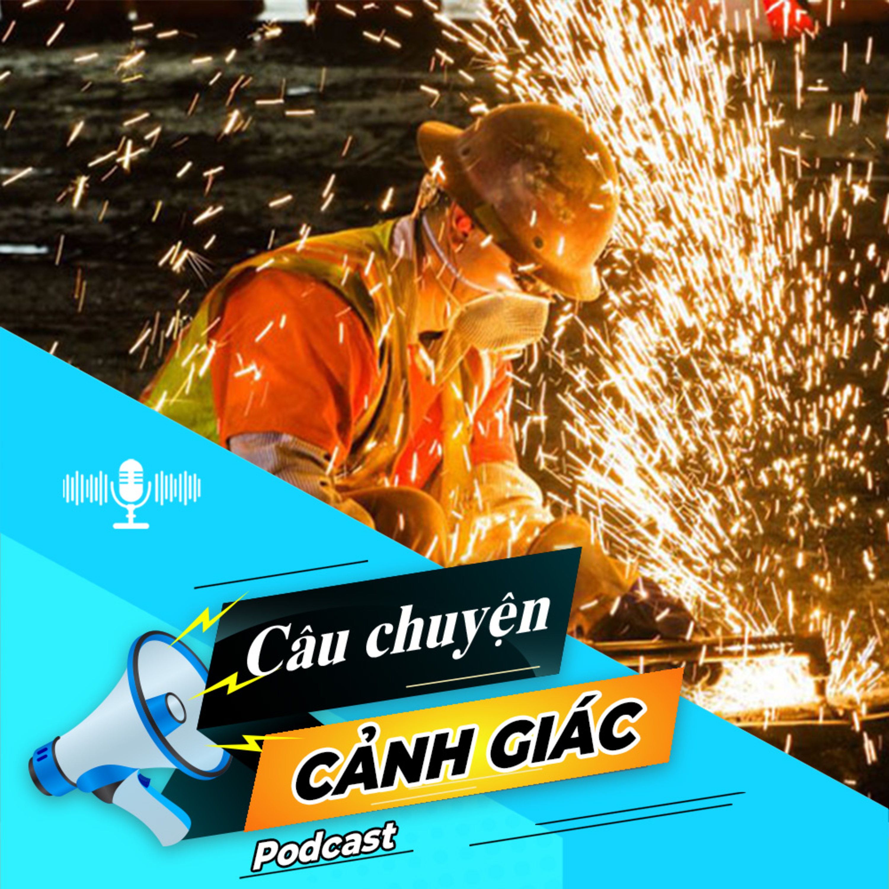 Cảnh giác với hiểm họa cháy, nổ do hàn cắt kim loại | Câu chuyện cảnh giác episode artwork