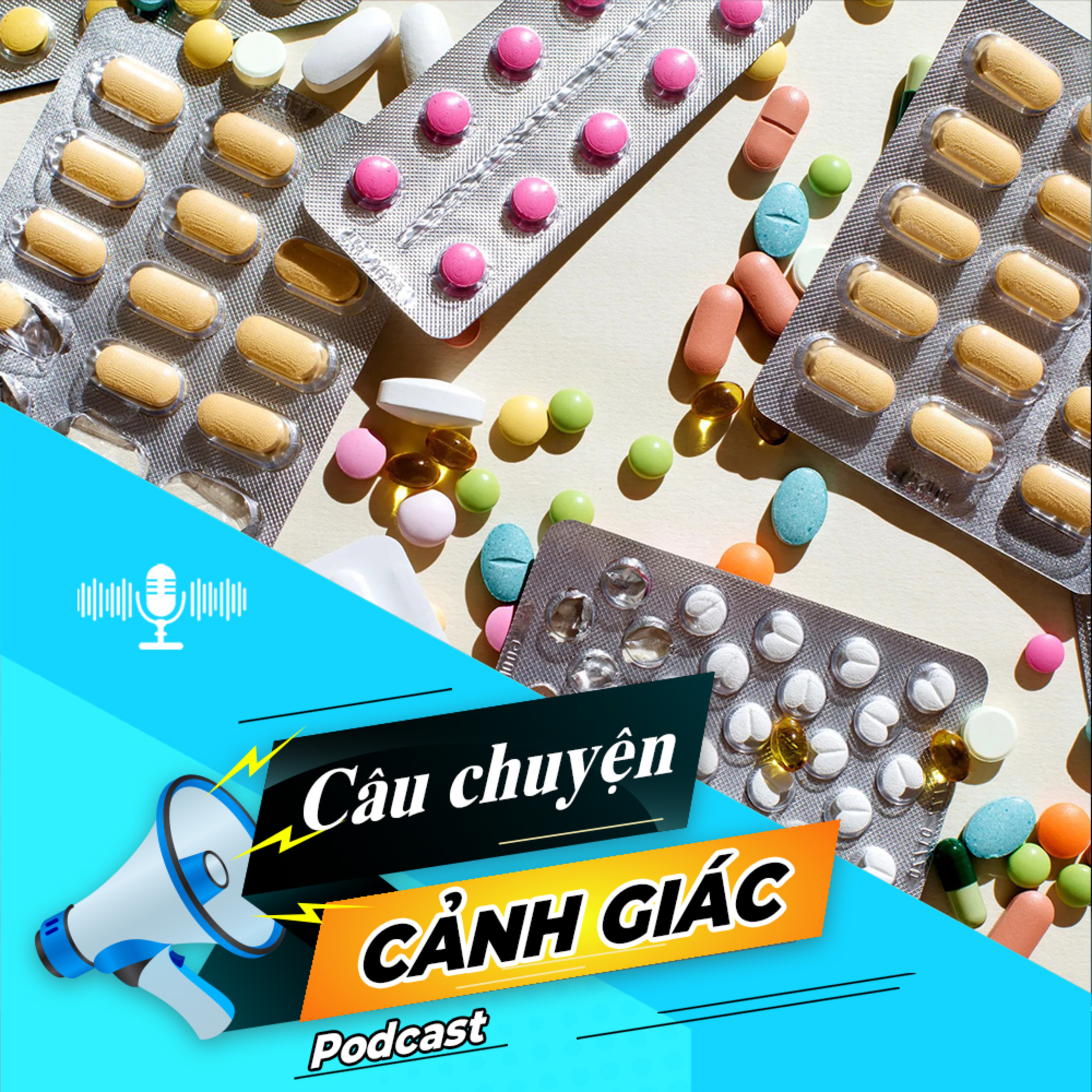 Hiểm hoạ từ thuốc tân dược giả, kém chất lượng | Câu chuyện cảnh giác episode artwork