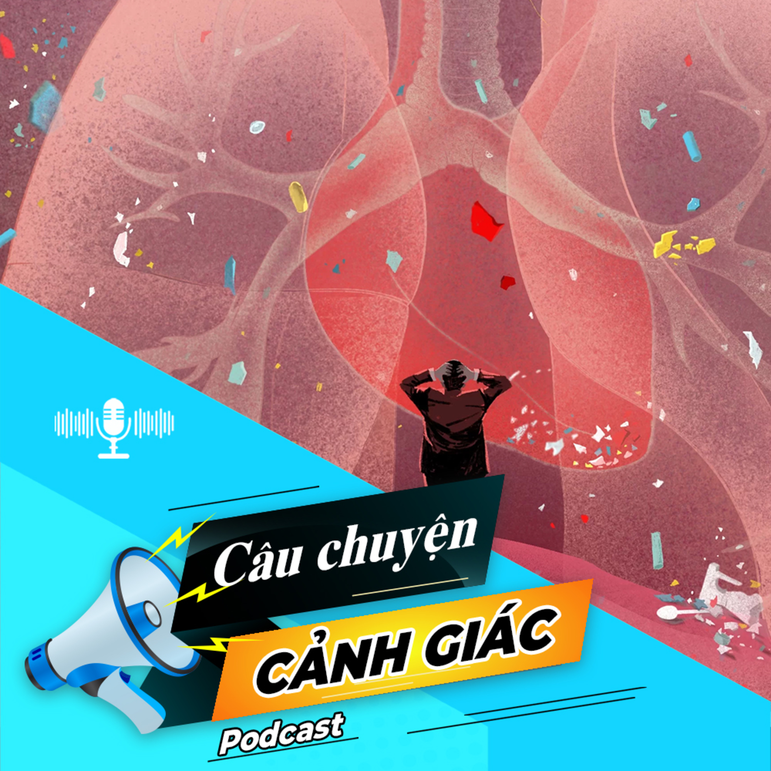 Hiểm họa từ hạt vi nhựa tới sức khỏe con người | Câu chuyện cảnh giác episode artwork