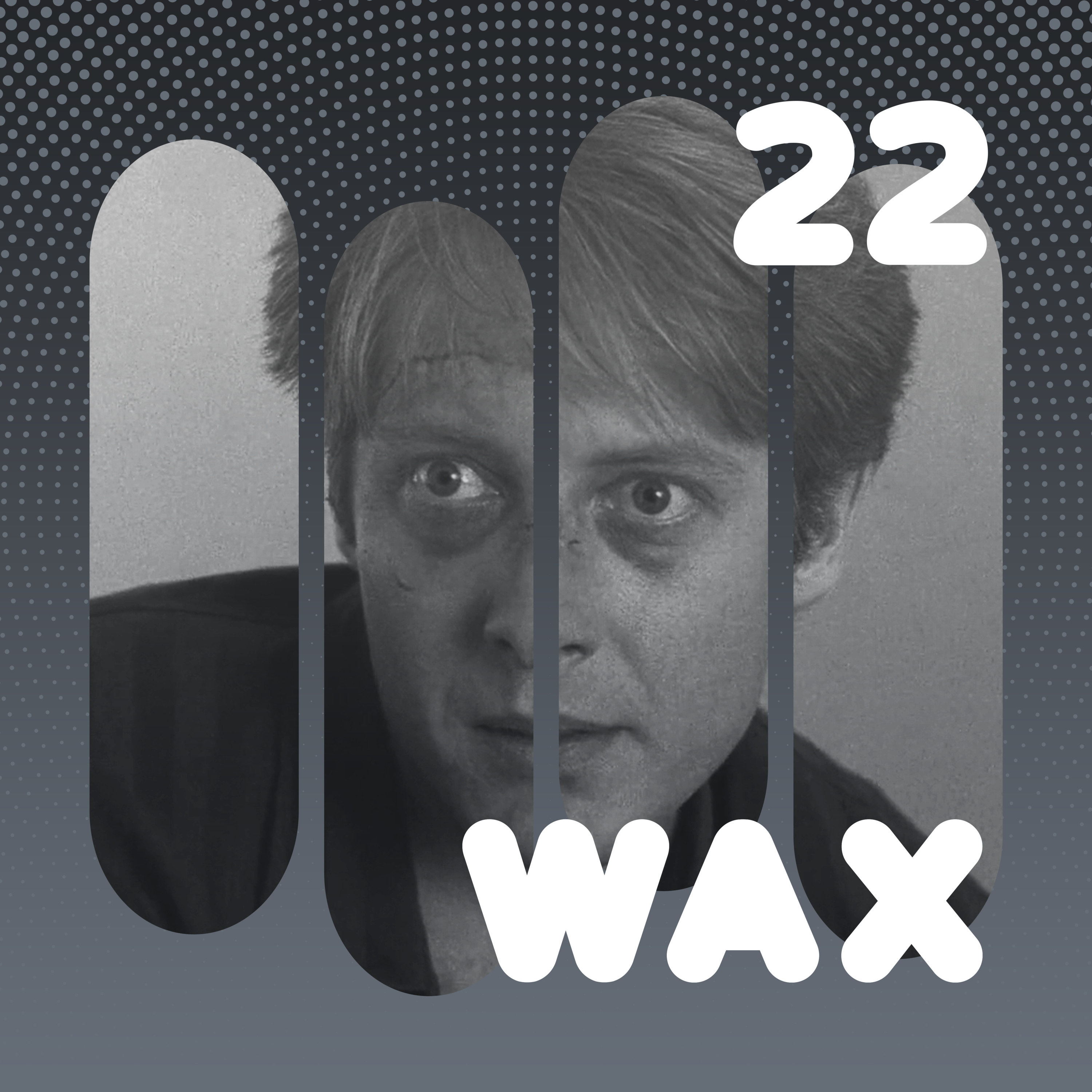Wax Podcast #22 | Crash episode artwork