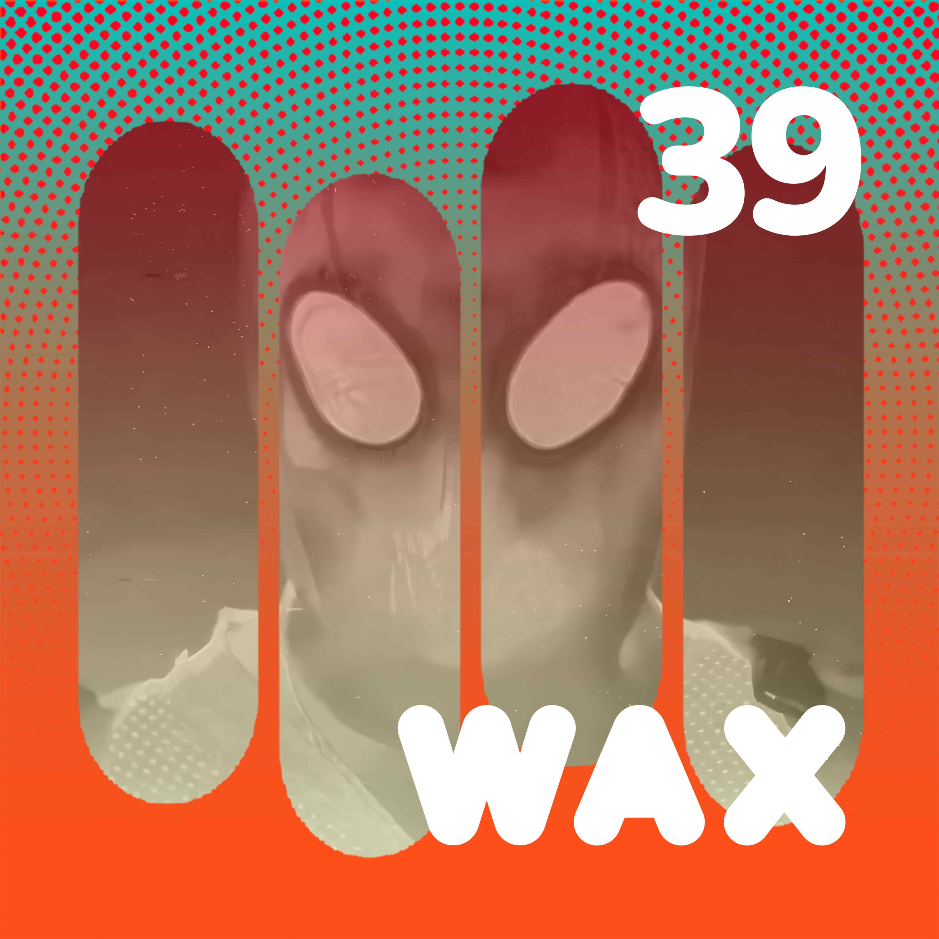 Wax Podcast #39 | Aggro Dr1ft episode artwork