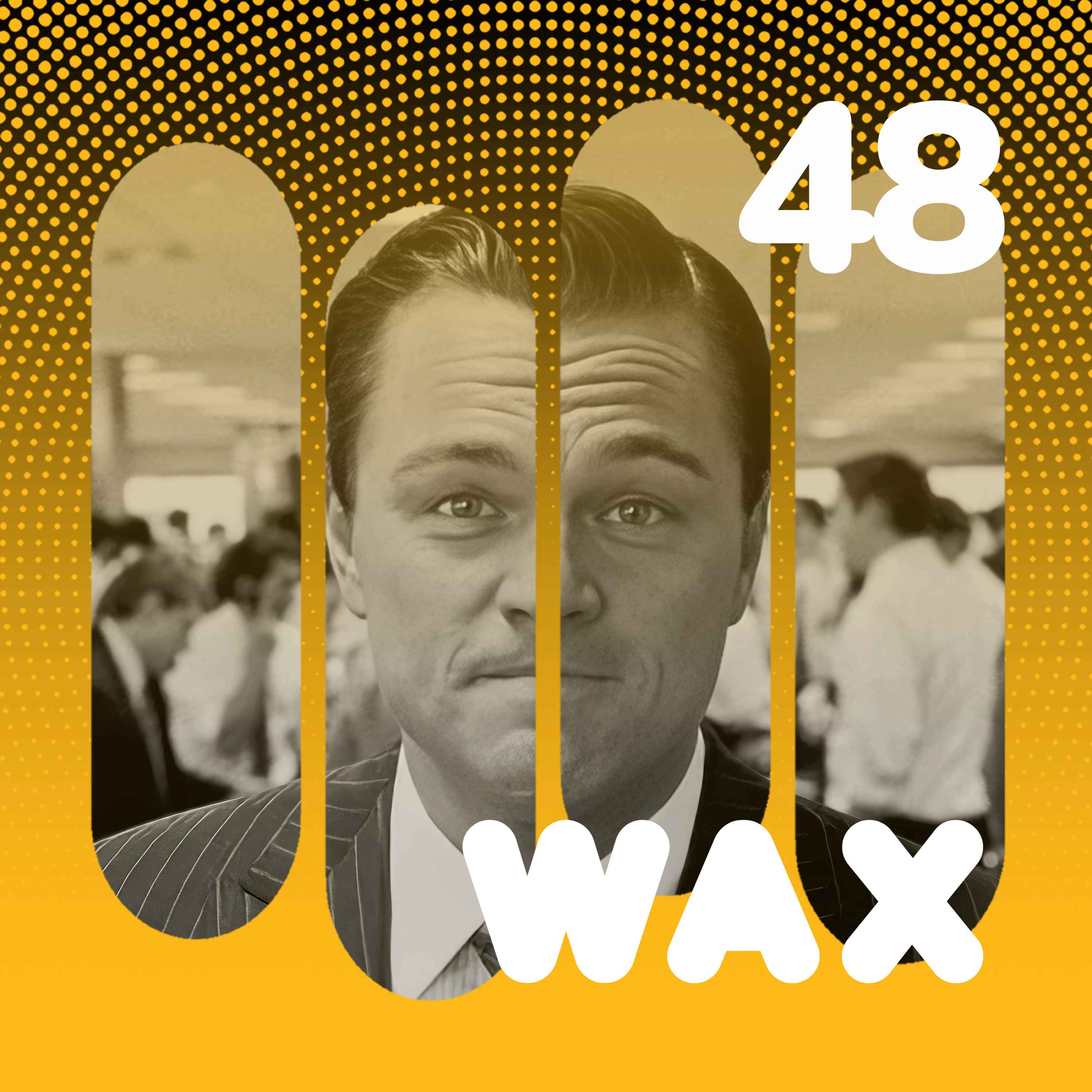Wax Podcast #48 | The Wolf of Wall Street episode artwork