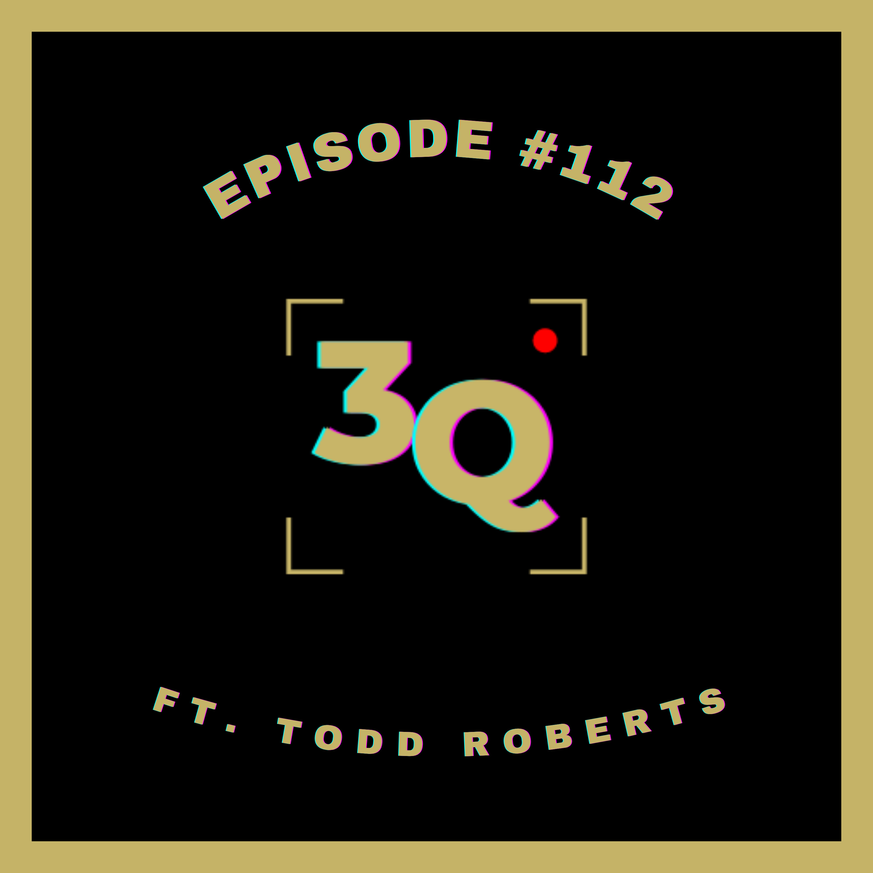 Episode 112: Todd Roberts episode artwork