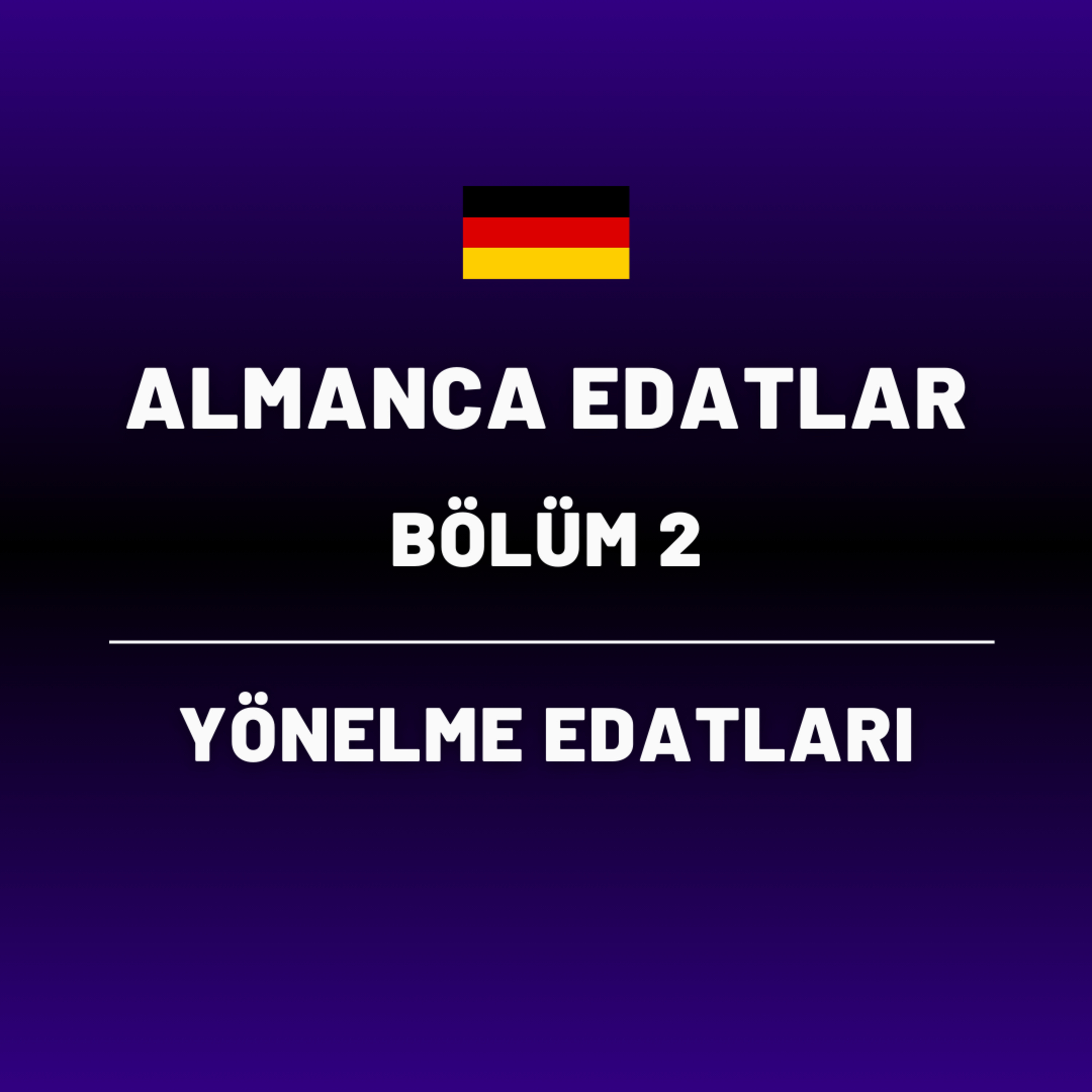 ALMANCA YÖNELME EDATLARI - ALMANCA EDATLAR BÖLÜM 2 episode artwork