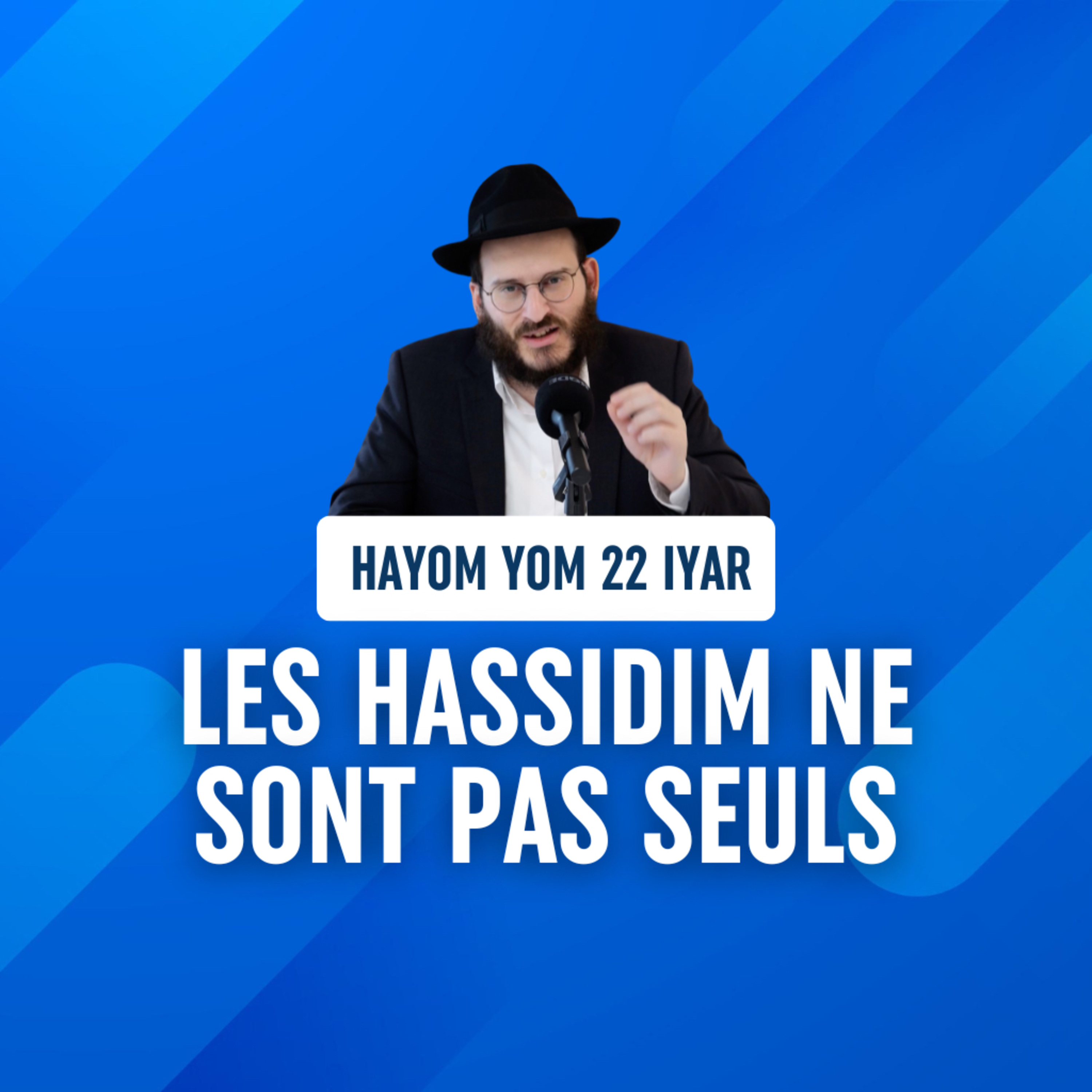 L'attachement au Rabbi - Hayom Yom 22 Iyar