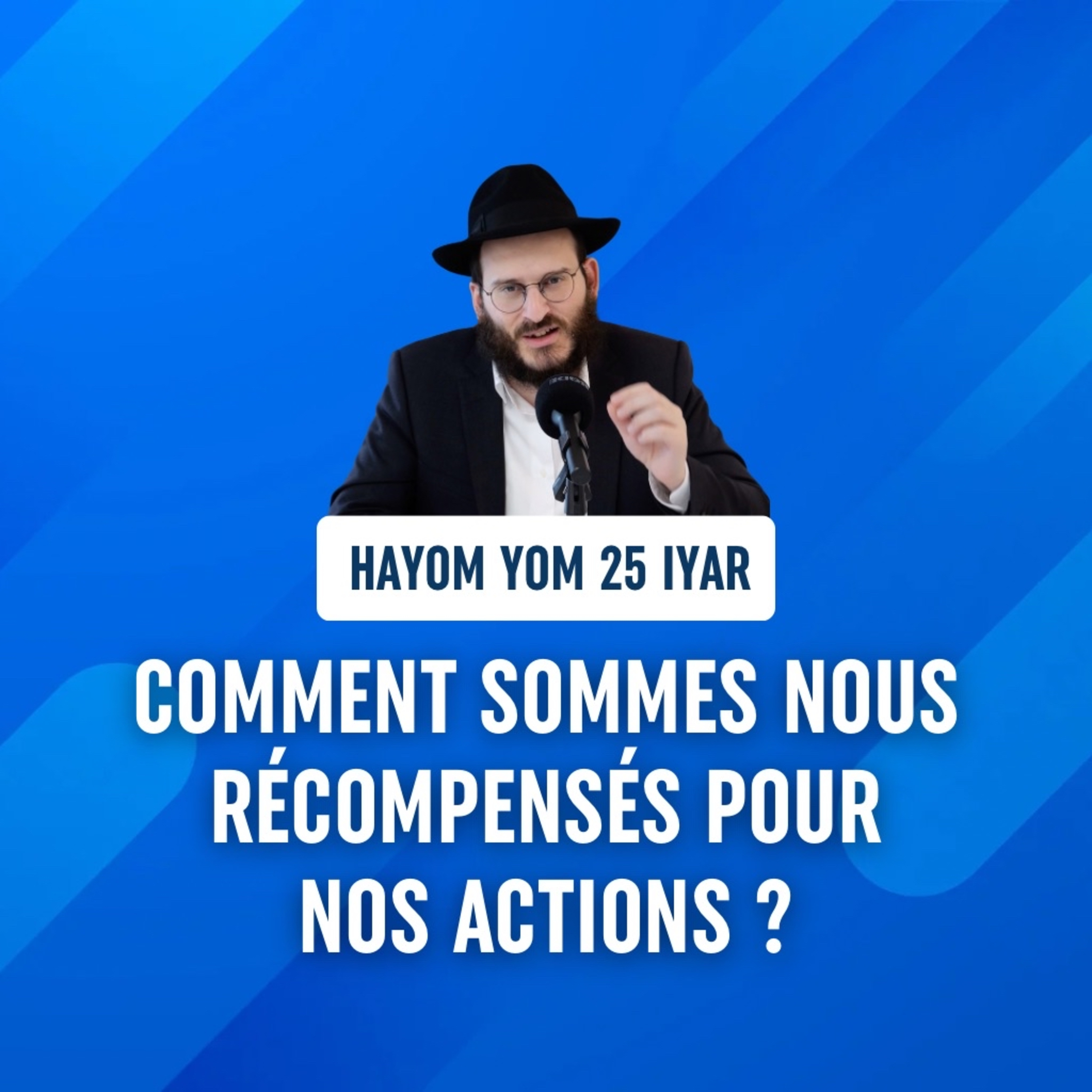 La récompense pour nos bonnes actions - Hayom Yom 25 Iyar