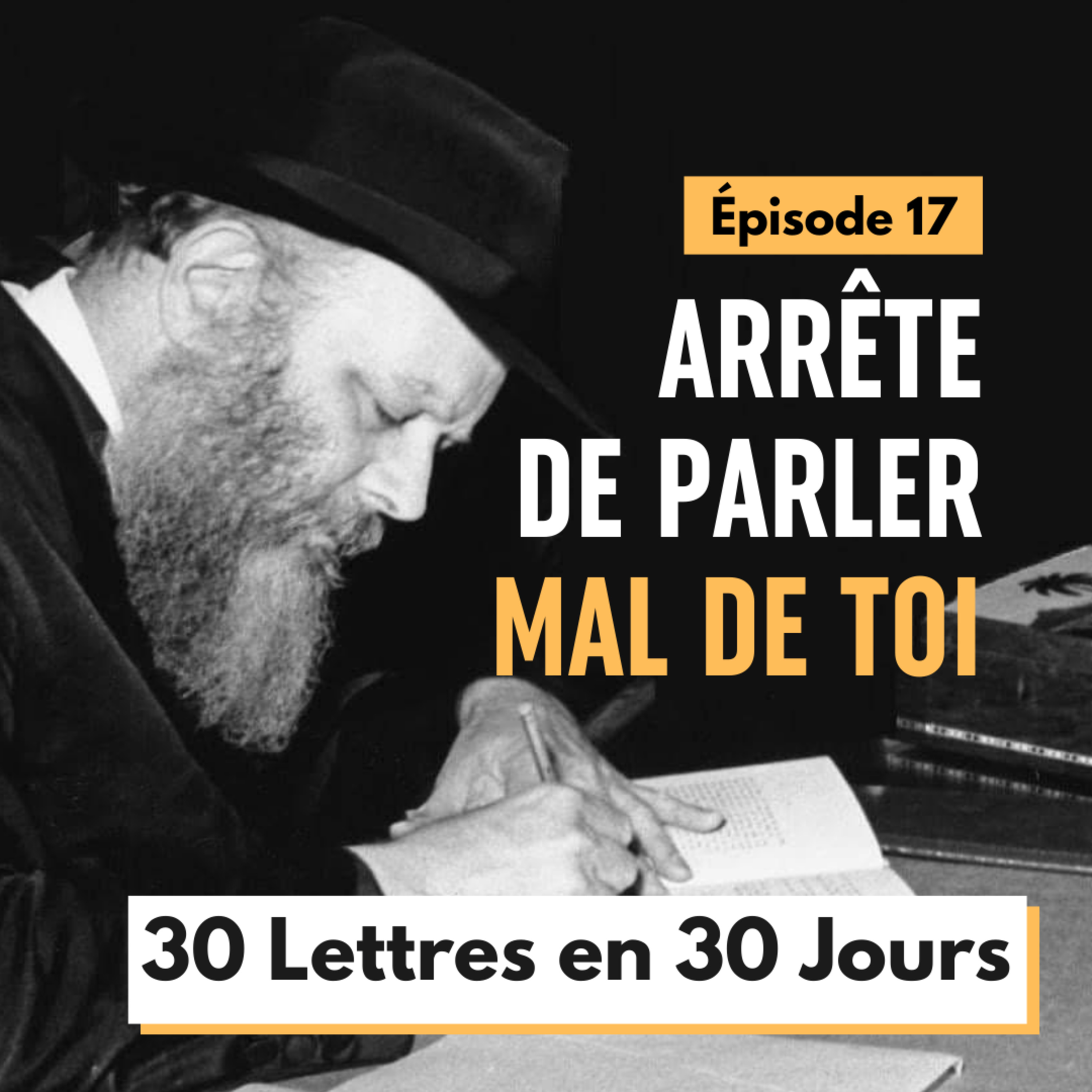 Arrête de parler mal de toi - Épisode 17 - 30 Lettres en 30 Jours 5786