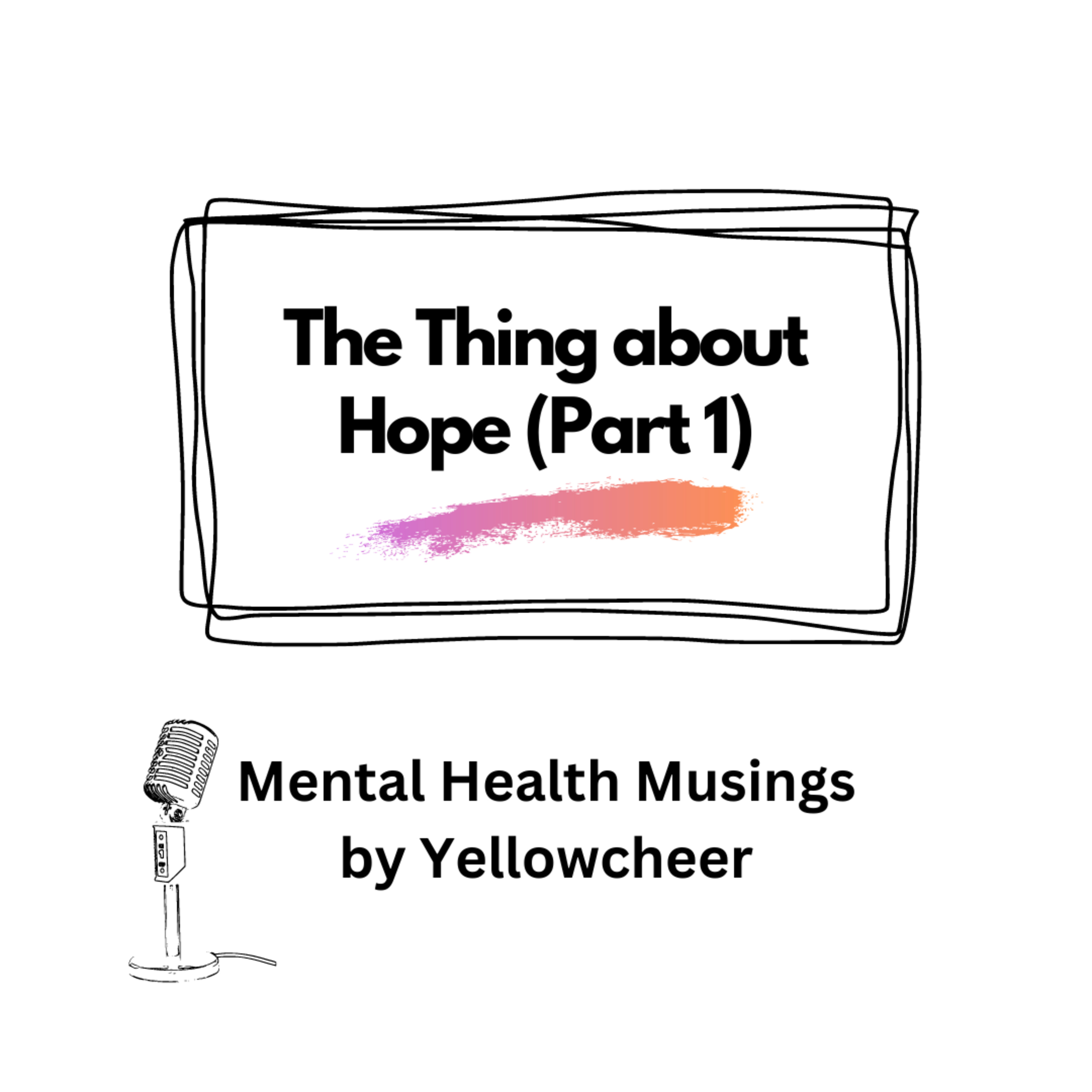 The Thing about Hope (Part 1)