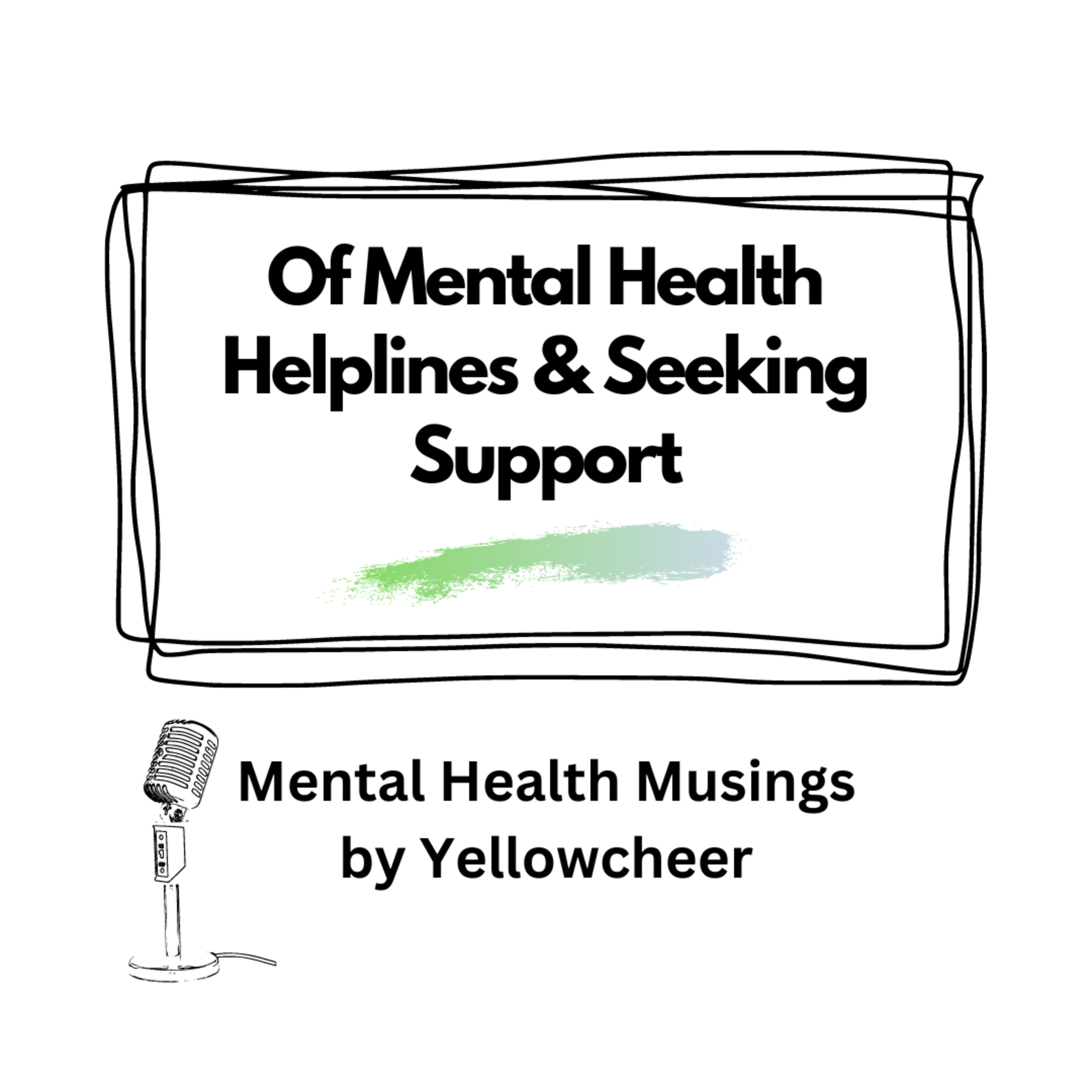 Of Mental Health Helplines & Seeking Support | Dolly Sharma