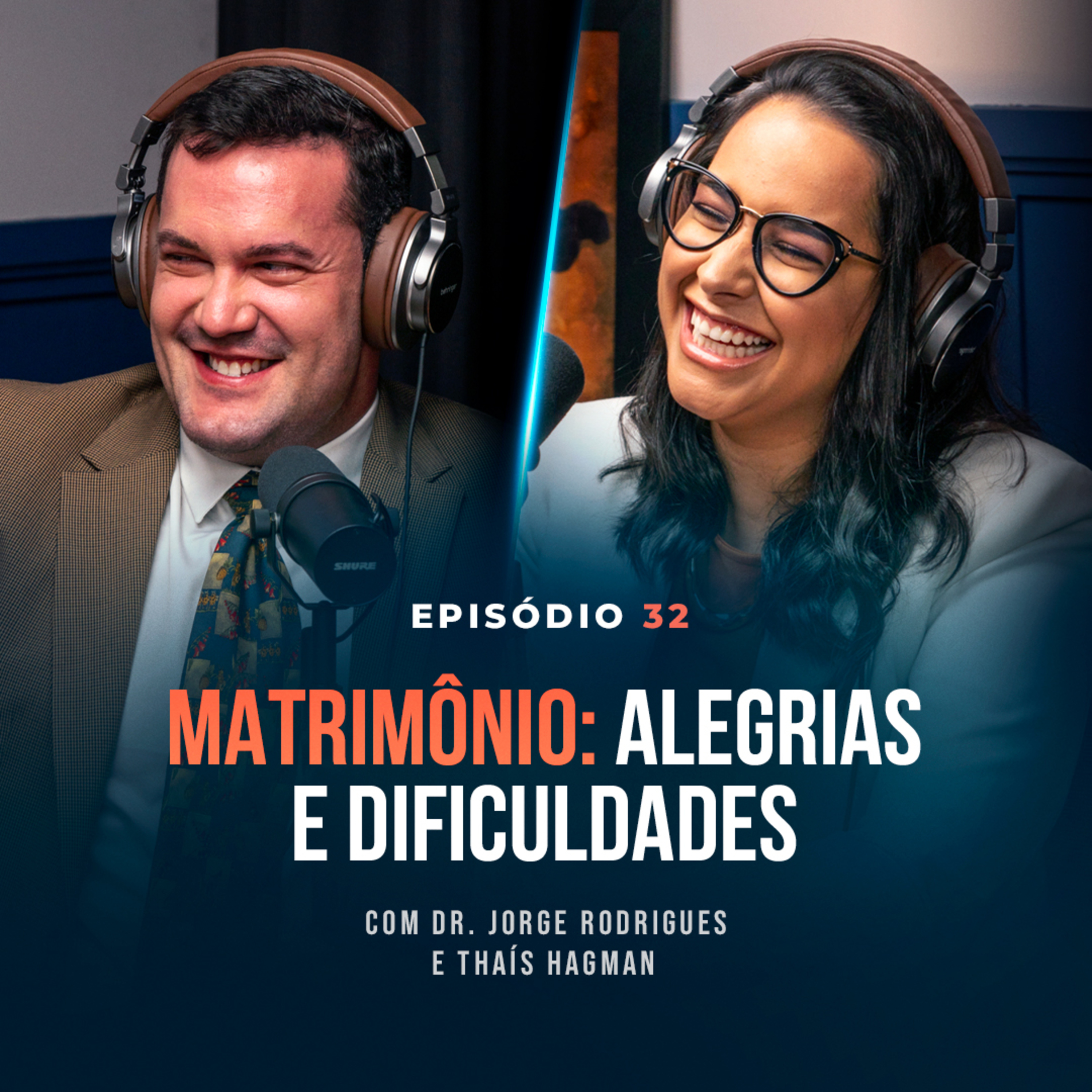 MATRIMÔNIO: alegrias e dificuldades. Com Dr. Jorge Rodrigues e Thaís Hegman - Tertúlia Podcast #32