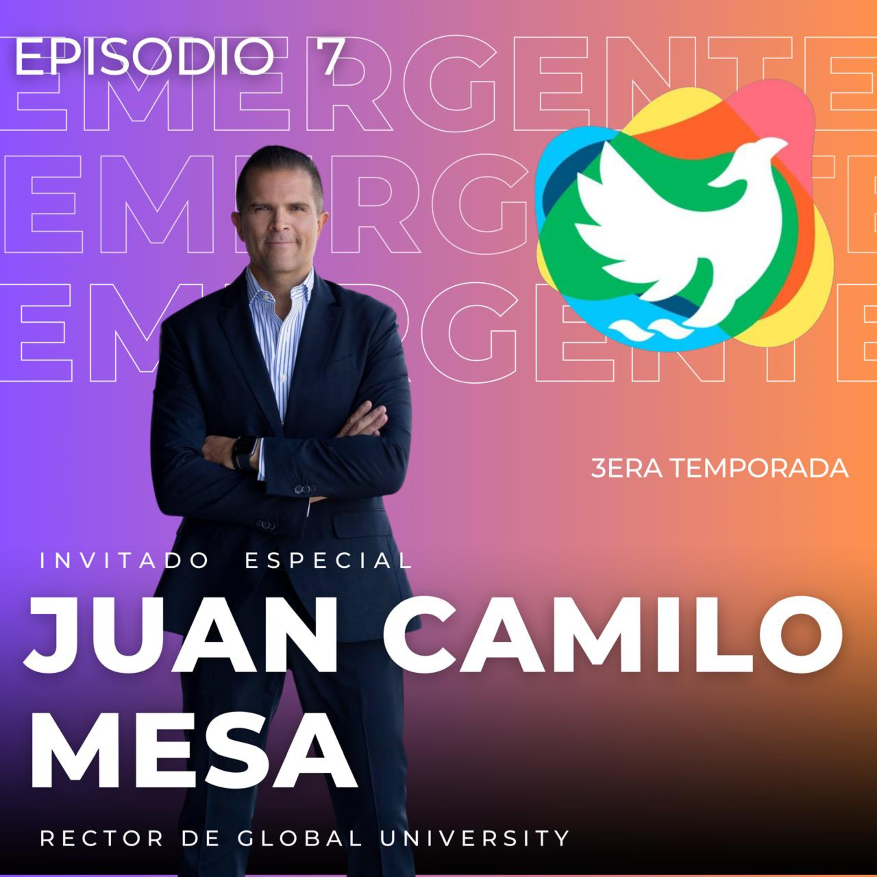 T3. Episodio 7: Juan Camilo Mesa - Rector de Global University episode artwork
