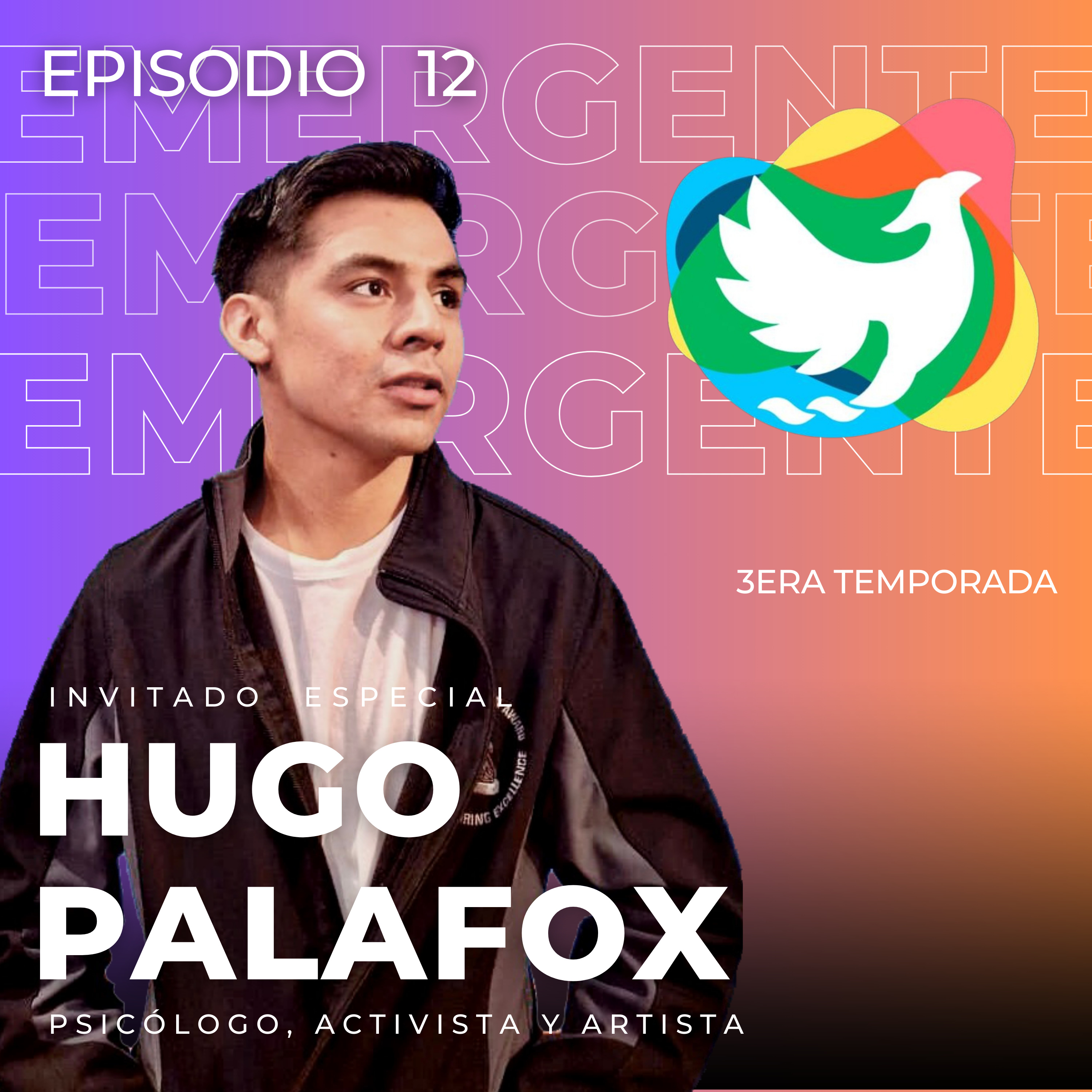 T3. Episodio 12: Hugo Palafox - Psicólogo, Activista y Artista episode artwork