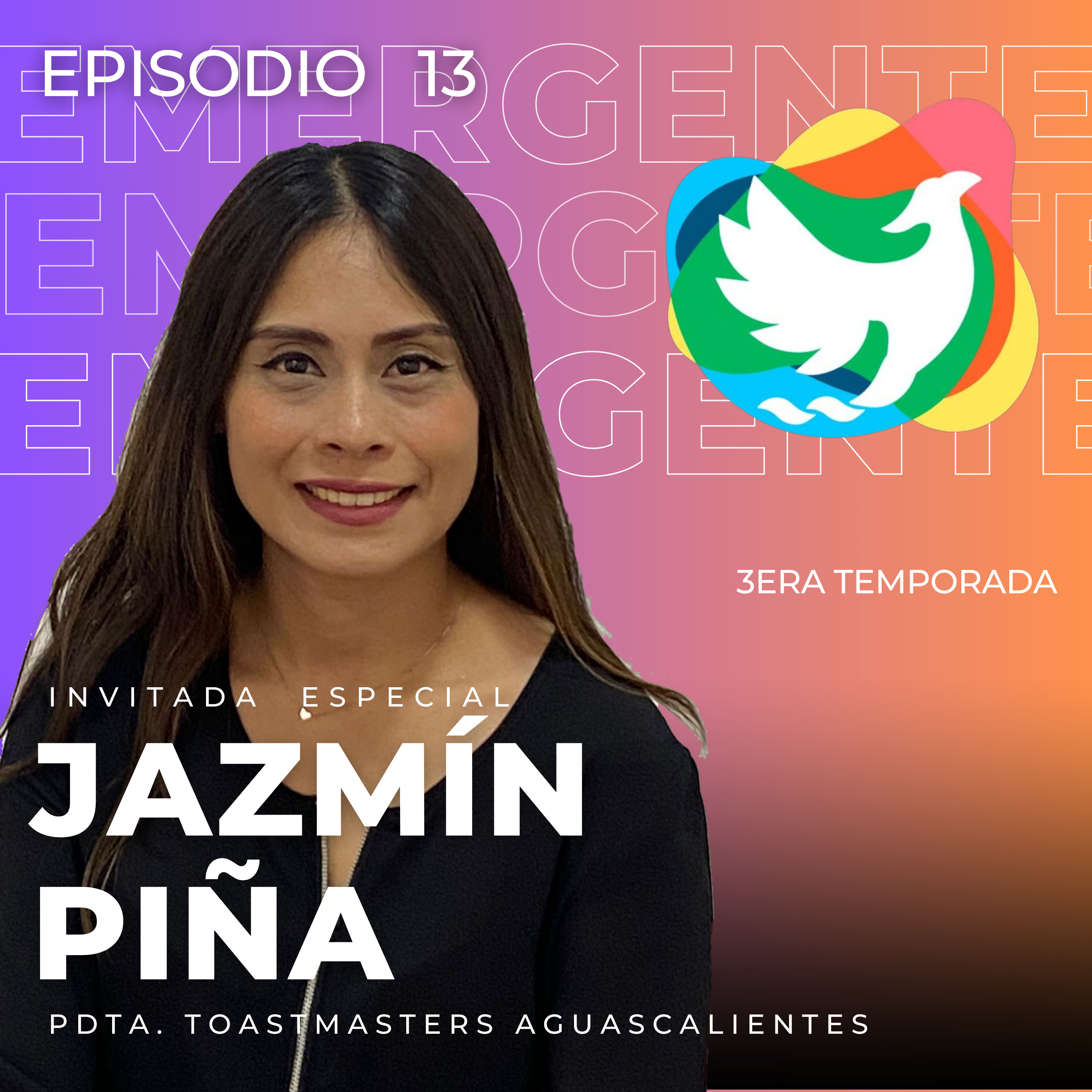 T3. Episodio 13: Jazmín Piña - Presidenta de Toastmasters Aguascalientes episode artwork